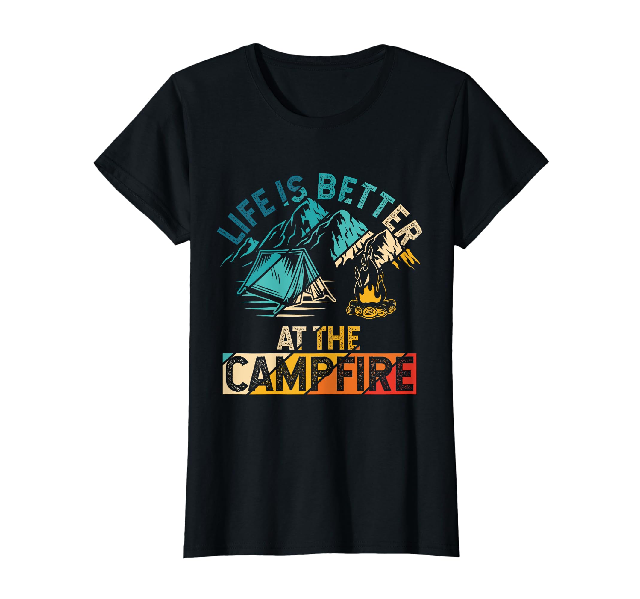 Life Is Better At The Campfire - Camper Outdoorlife Camping T-Shirt
