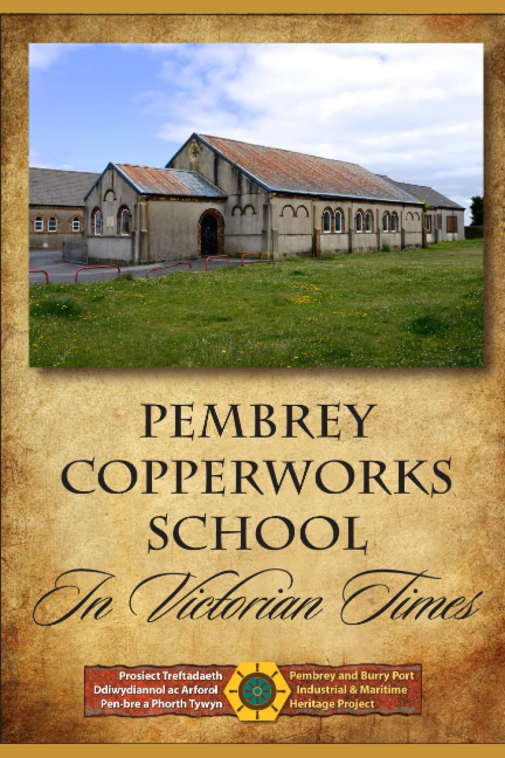 PEMBREY COPPERWORKS SCHOOL IN VICTORIAN TIMES