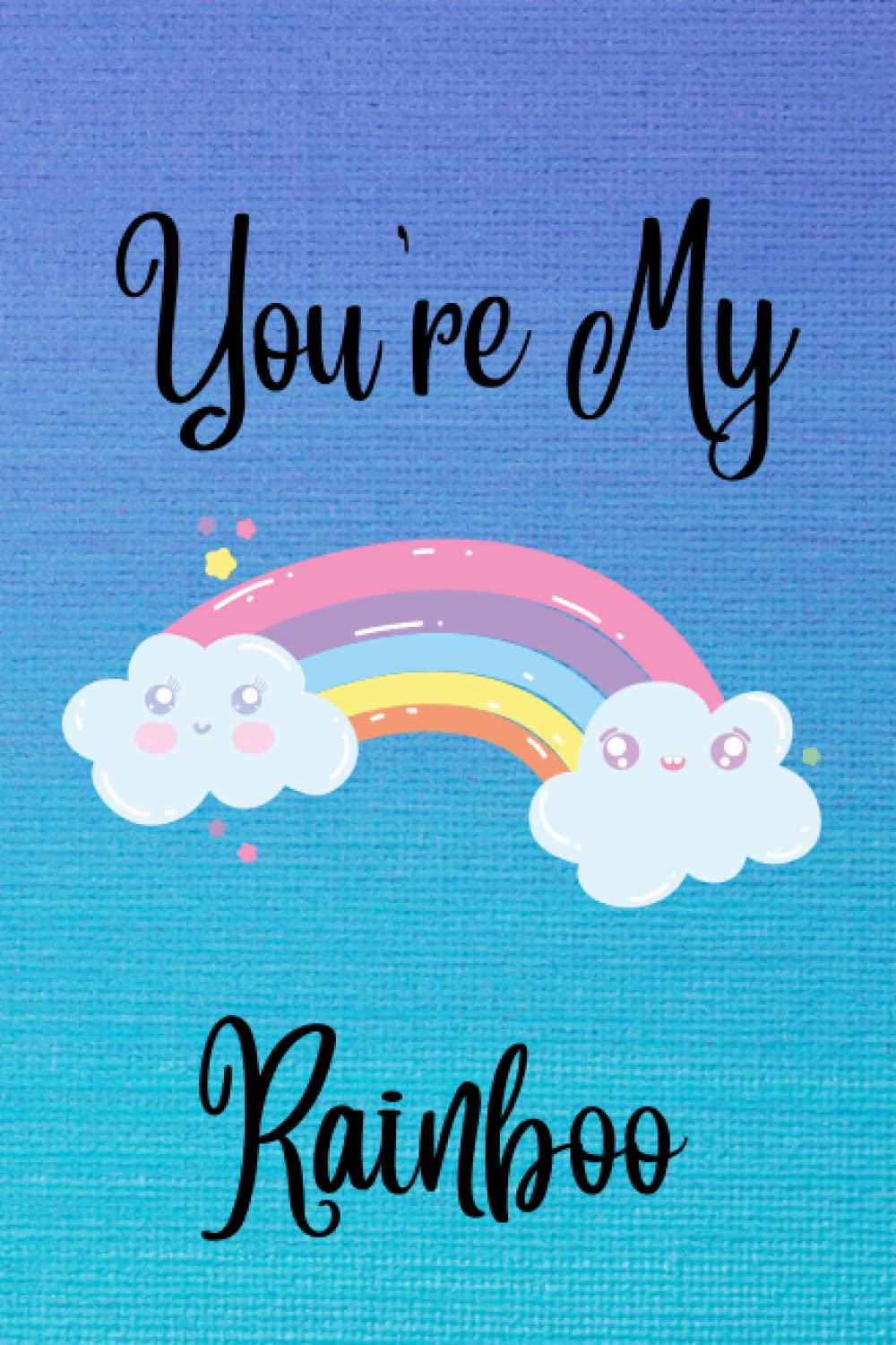 You're My Rainboo: Daily Journal