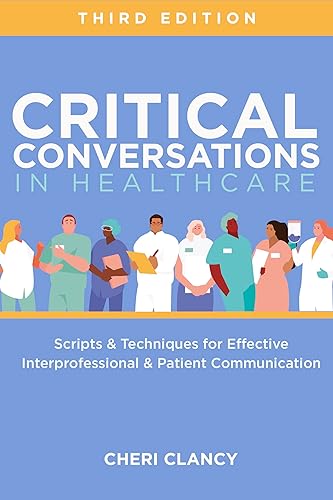 Critical Conversations in Healthcare, Third Edition
