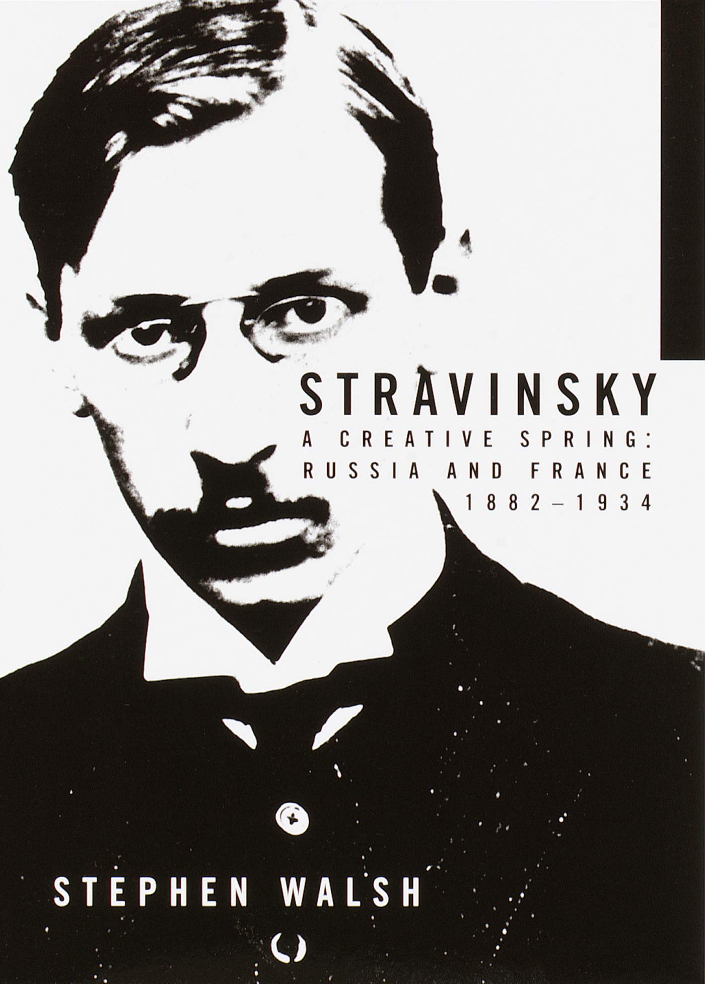 Biographie Stravinsky A Creative Spring 1882-1934 en anglais