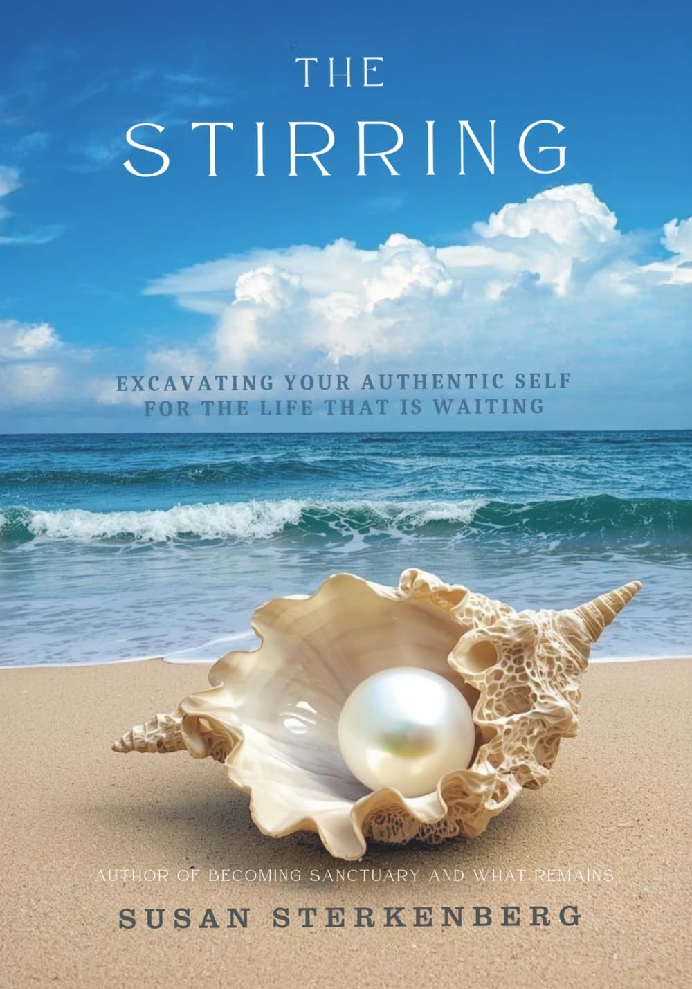 The Stirring: Excavating Your Authentic Self for the Life that is Waiting