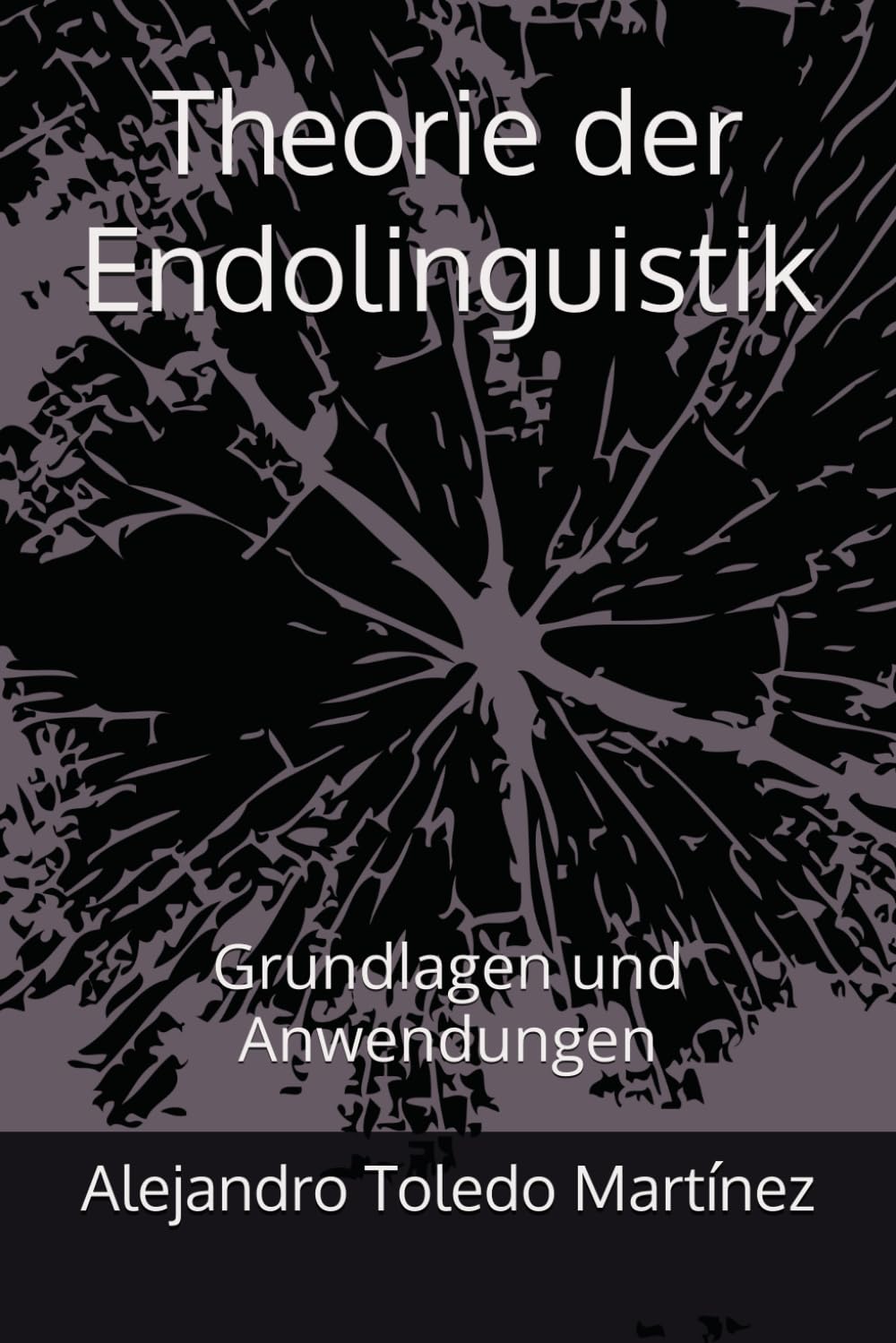 Theorie der Endolinguistik: Grundlagen und Anwendungen