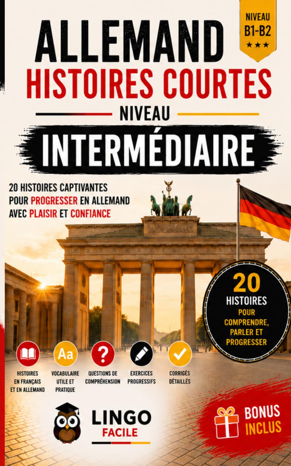 ALLEMAND Histoires courtes Niveau intermédiaire: 20 Histoires captivantes pour progresser en Allemand et gagner en confiance à l'oral et à l'écrit