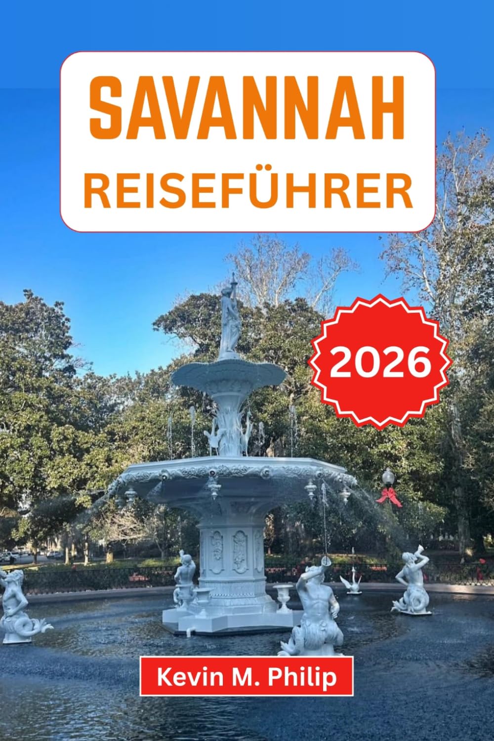 Savannah Reiseführer 2026: Entdecken Sie historische Plätze, Südstaatenküche, Flussufercharme, versteckte Juwelen, Küstenparadiese und Geheimtipps für jeden Reisenden
