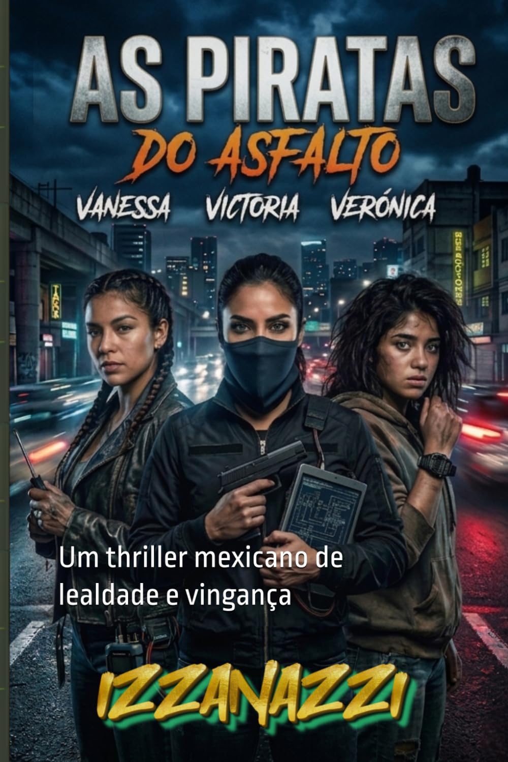 As Piratas do Asfalto: Um thriller mexicano de lealdade e vingança
