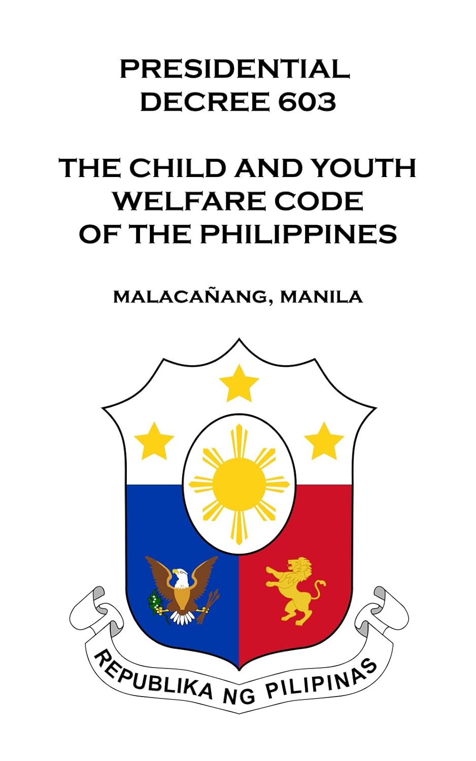 PRESIDENTIAL DECREE NO. 603 THE CHILD AND YOUTH WELFARE CODE OF THE