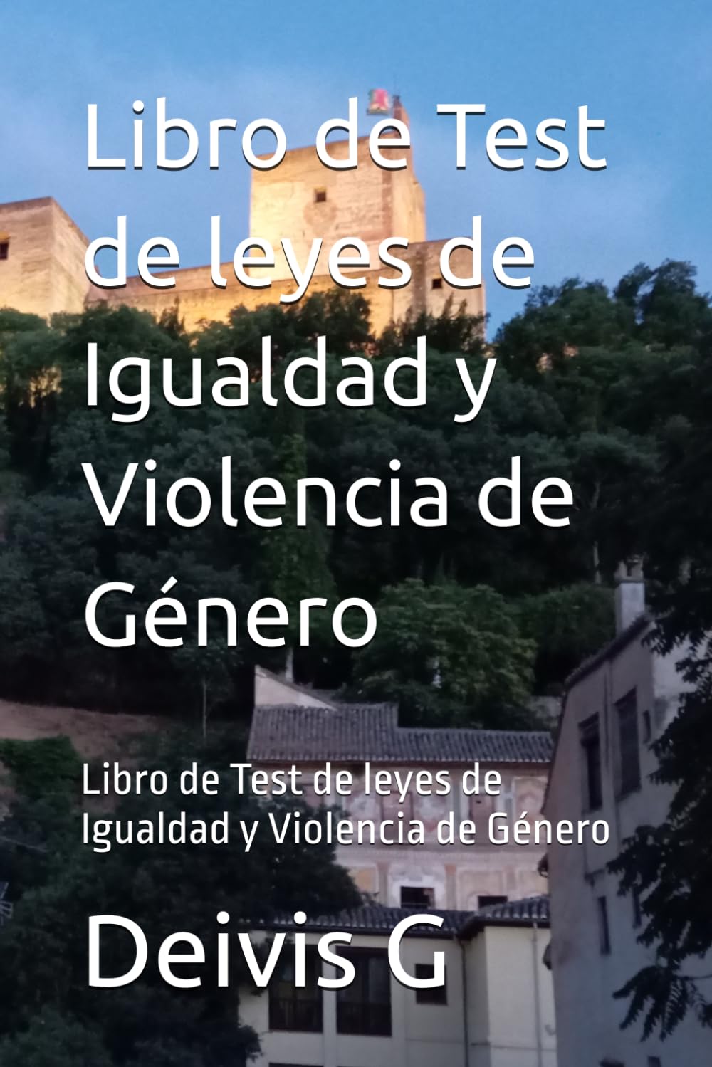 Libro de Test de leyes de Igualdad y Violencia de Género: Libro de Test de leyes de Igualdad y Violencia de Género