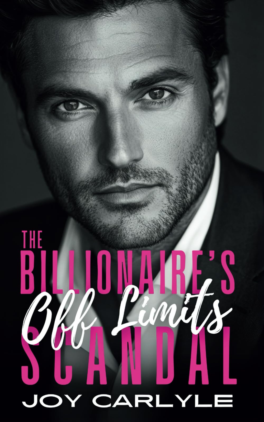 The Billionaire's Off Limits Scandal: An Opposites Attract Forced Proximity Romance (Just One Night... And Other Lies)