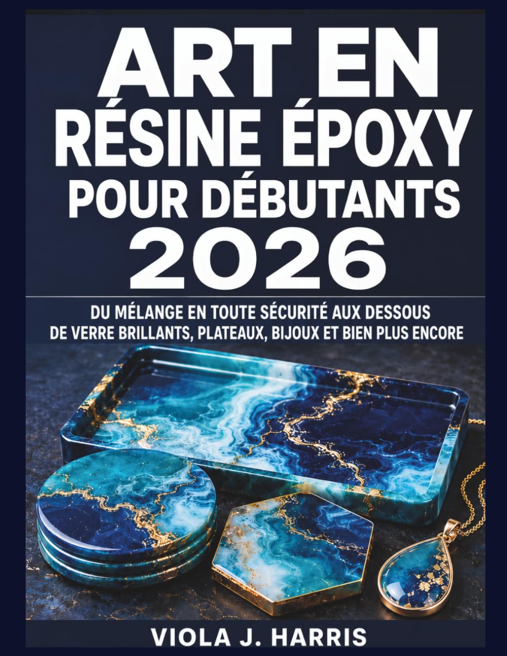 Art En Résine Époxy Pour Débutants 2026: Du mélange en toute sécurité aux dessous de verre brillants, plateaux, bijoux et bien plus encore