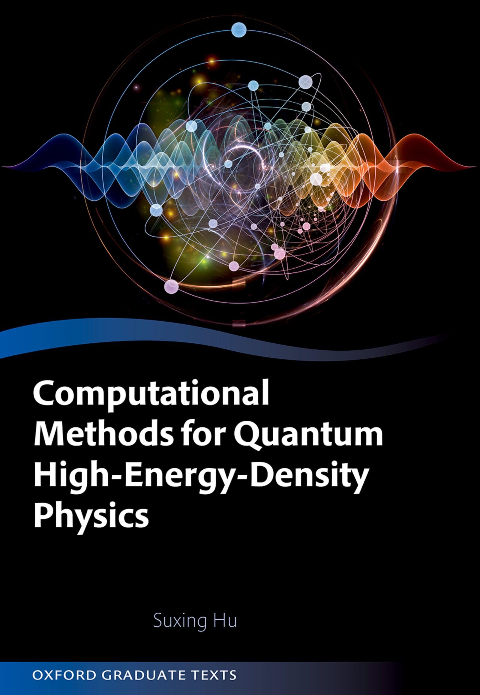 Computational Methods for Quantum High-Energy-Density Physics (Oxford Graduate Texts)