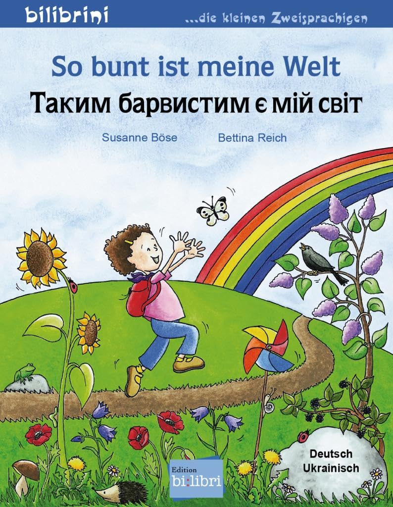So bunt ist meine Welt Kinderbuch Deutsch Ukrainisch (Edition bi