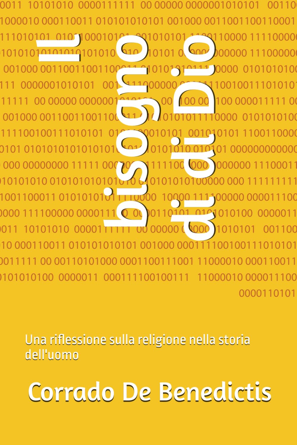 Il bisogno di di Dio: Una riflessione sulla religione nella storia dell'uomo (INHUMANITAS - Etica dello Spazio Comune)