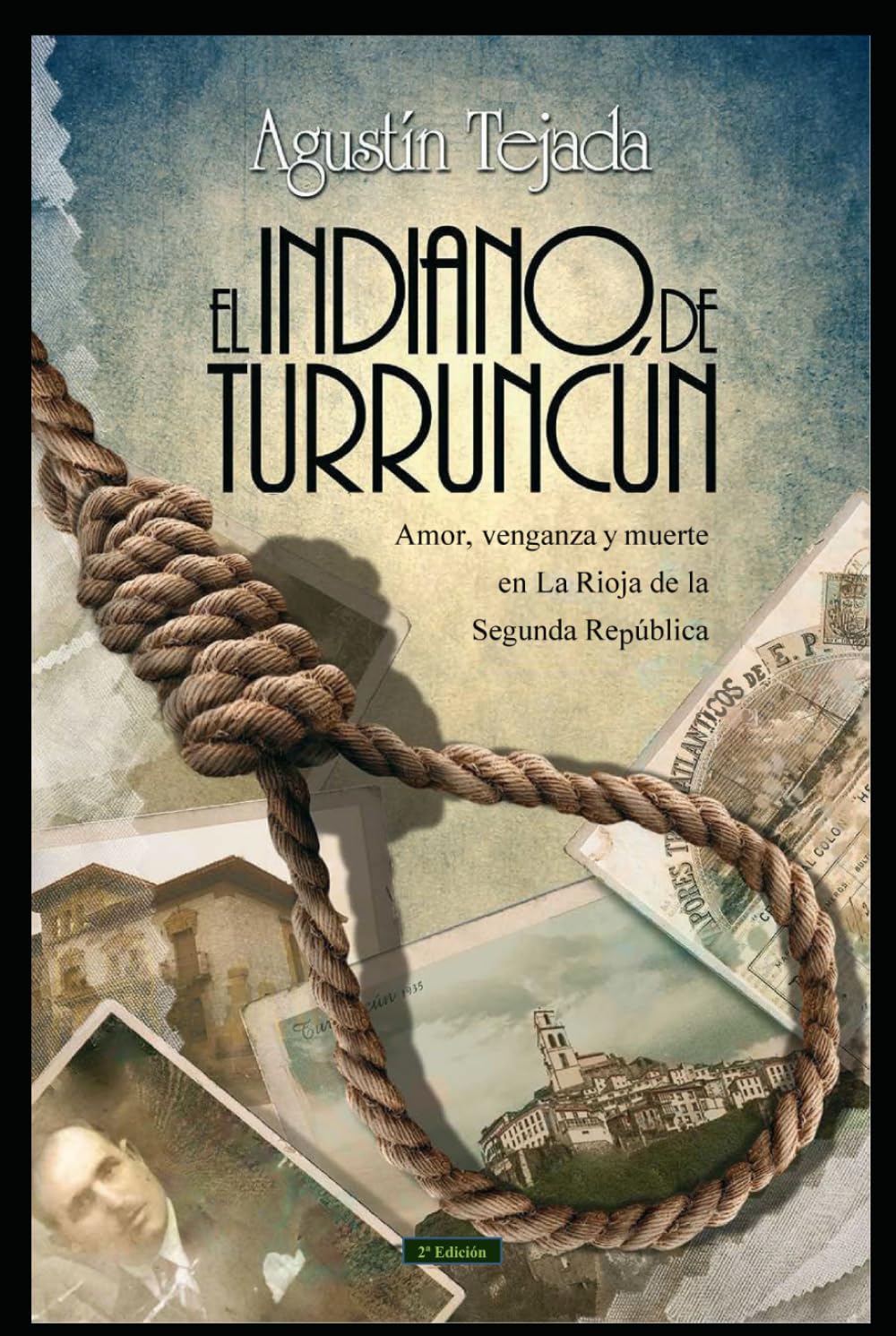 El Indiano de Turruncún: Amor, venganza y muerte en La Rioja de la Segunda República