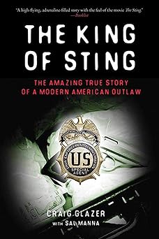 The King of Sting: The Amazing True Story of a Modern American Outlaw-Wow! eBook