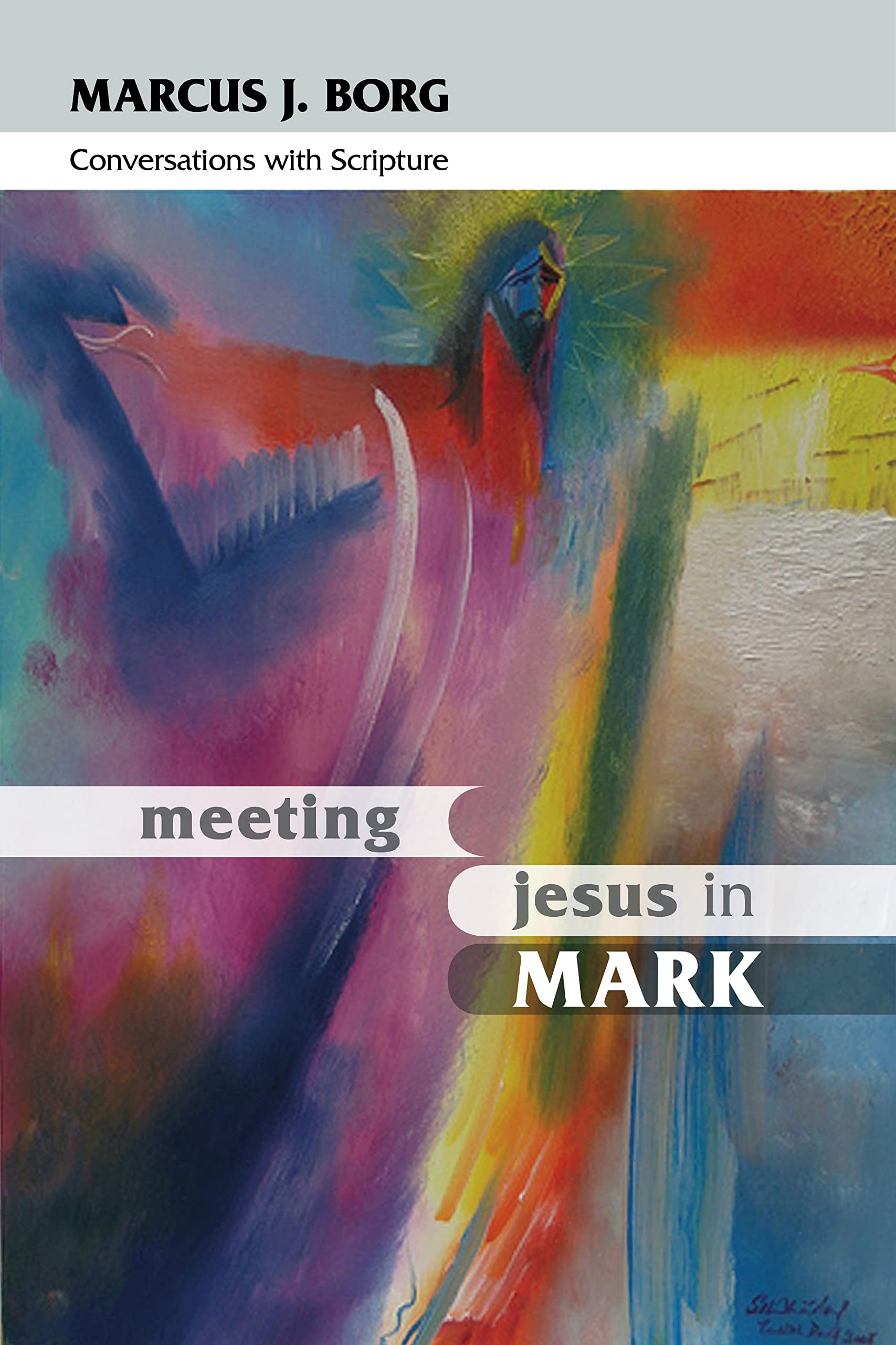 Meeting Jesus in Mark – Conversations With Scripture Borg Paperback SPCK
