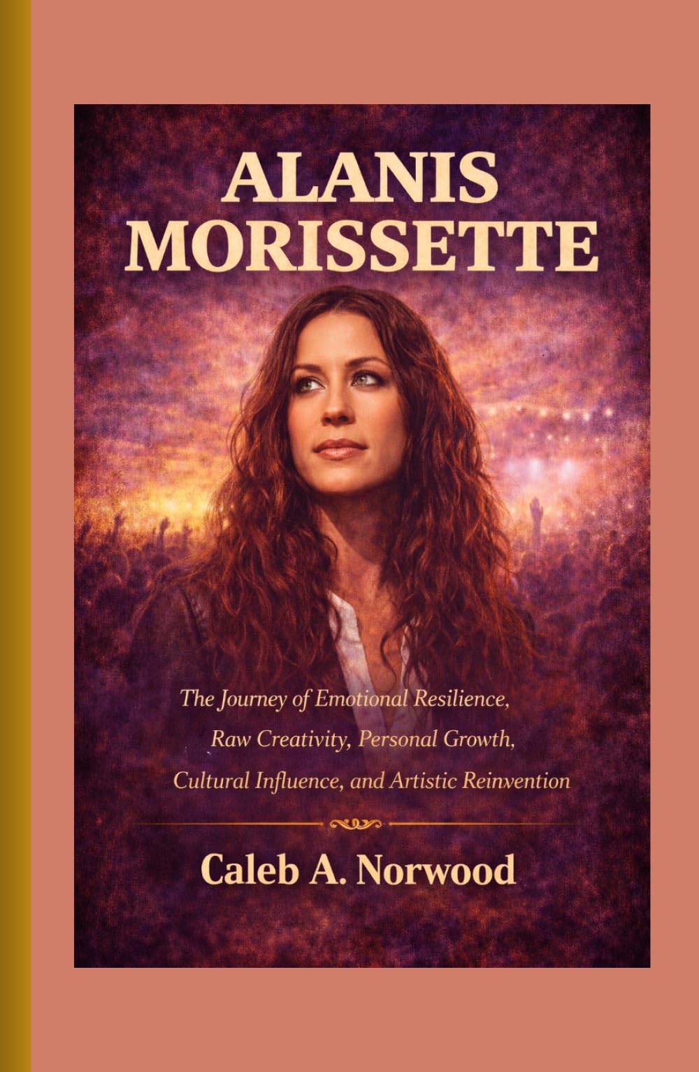 Alanis Morissette: The Journey of Emotional Resilience, Raw Creativity, Personal Growth, Cultural Influence, and Artistic Reinvention