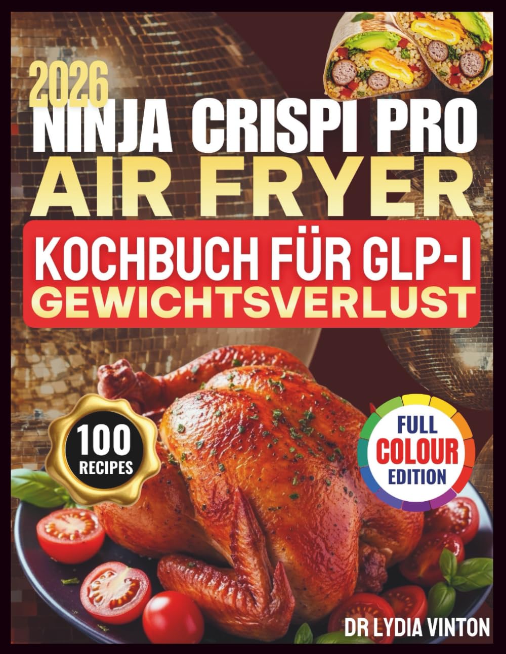 NINJA CRISPI PRO AIR FRYER KOCHBUCH FÜR GLP-1 GEWICHTSVERLUST: 100 einfache, proteinreiche, kohlenhydratarme und entzündungshemmende Rezepte für ... HbA1c-Werts Muskelerhalt und Unterstützung