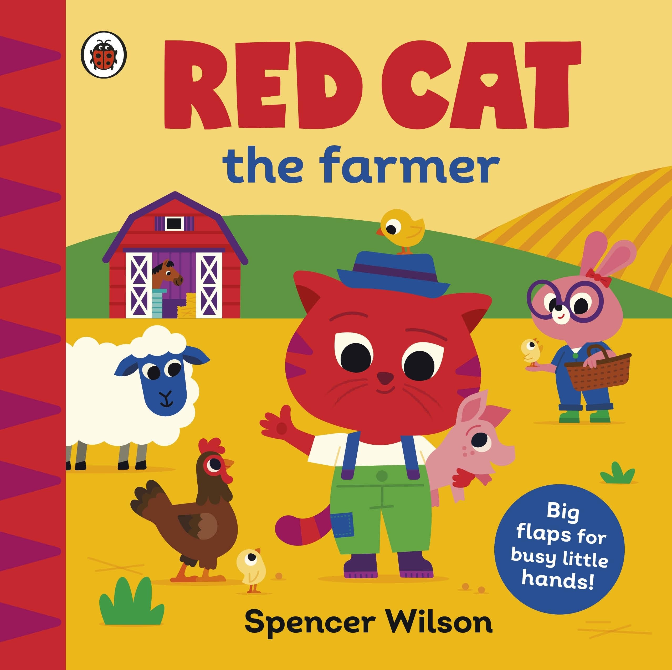 Red Cat the Farmer: With chunky lift-the-flaps (Spencer Wilson)