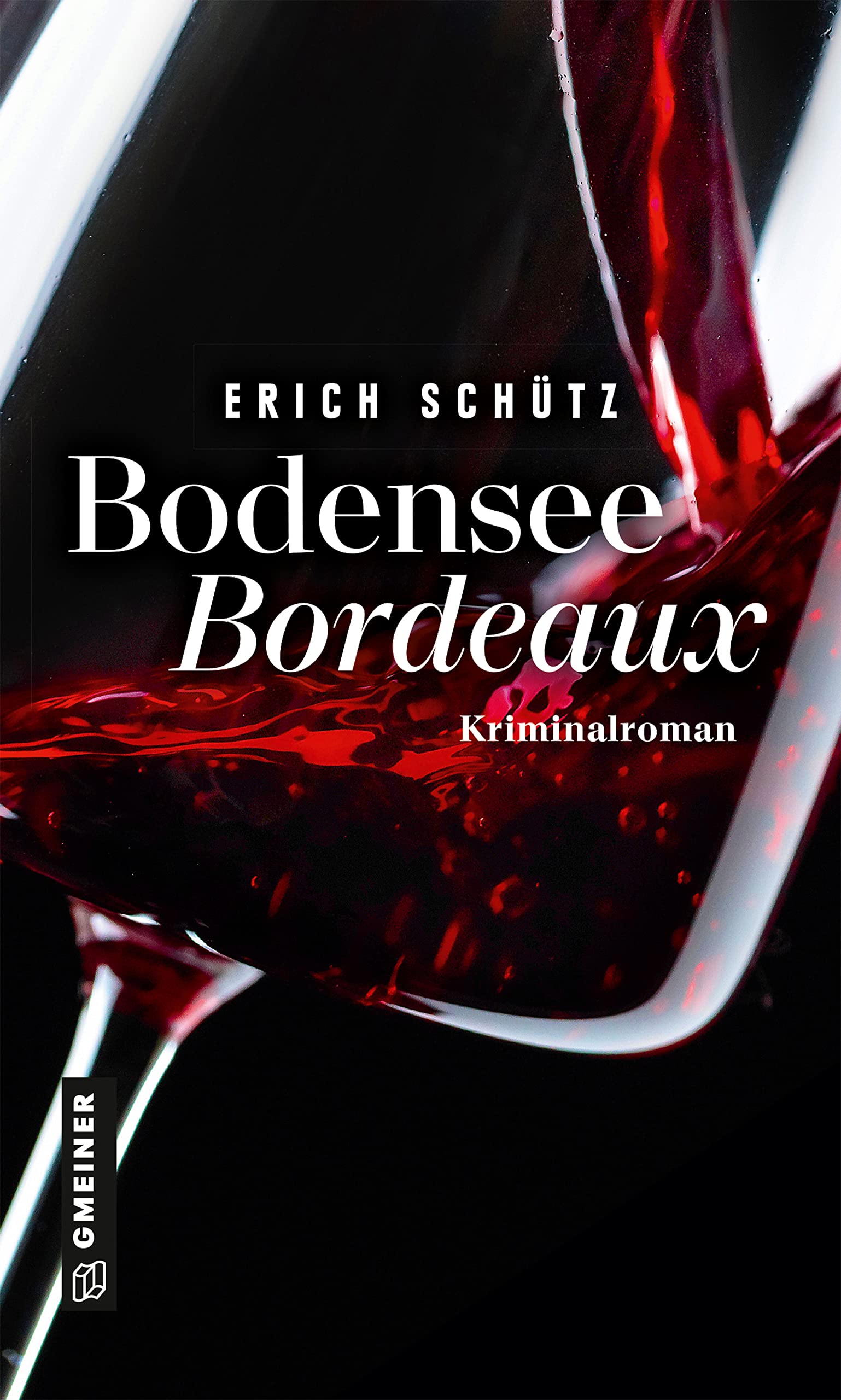 Bodensee-Bordeaux: Weinkrimi (Gourmetkritiker Leon Dold)
