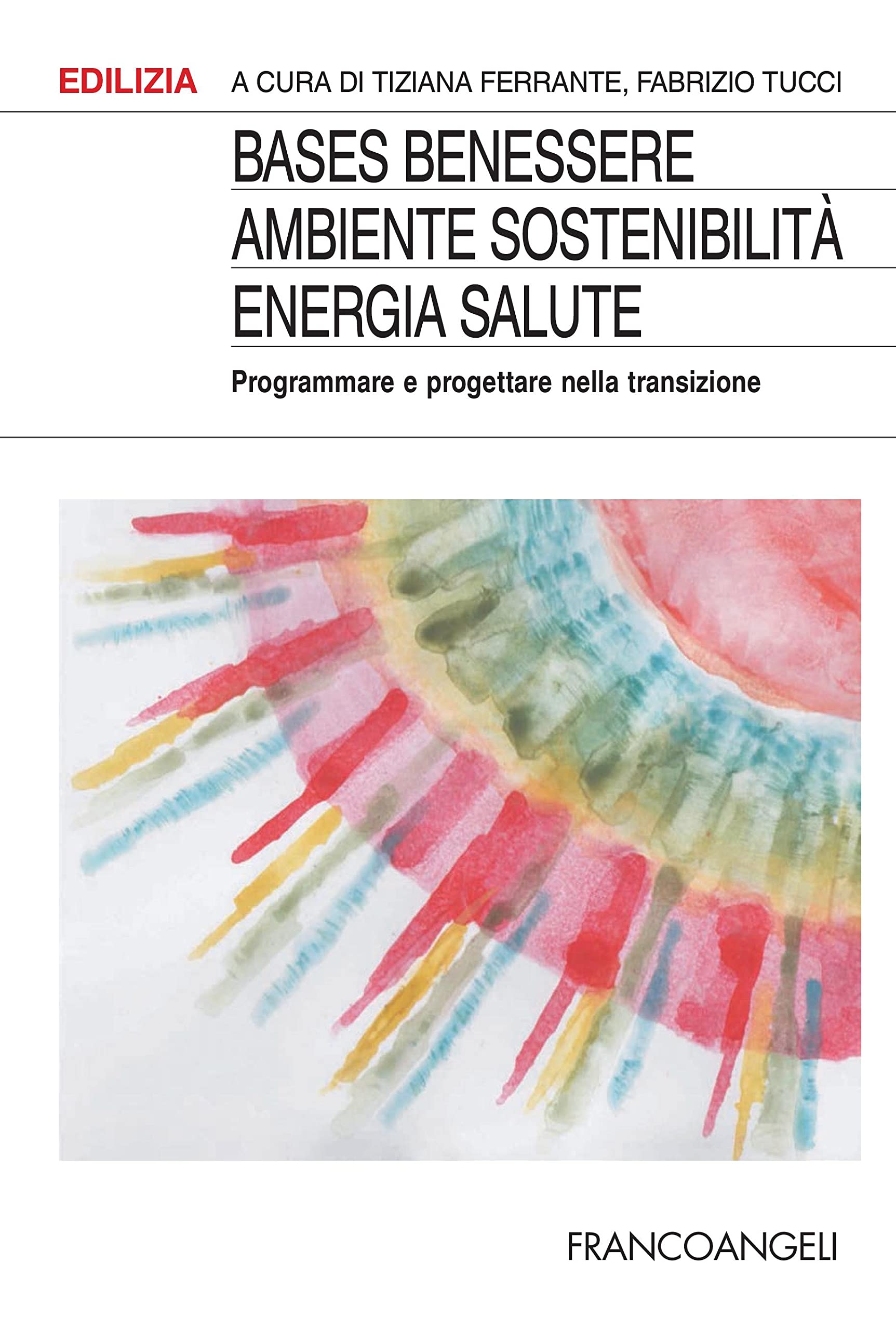 BASES Benessere ambiente sostenibilità energia salute: Programmare e progettare nella transizione