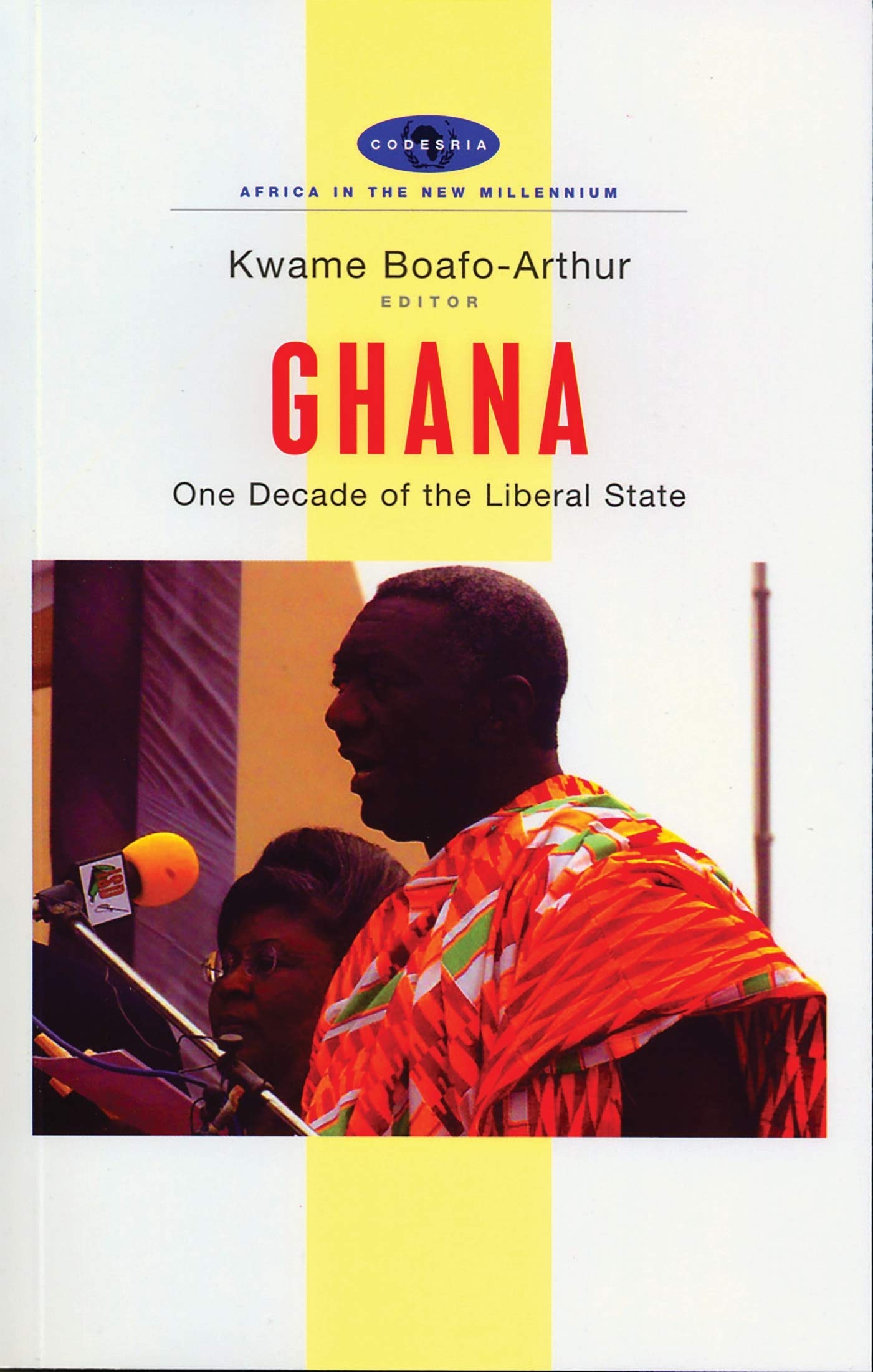 Ghana: One Decade of the Liberal State (Africa in the New Millennium)