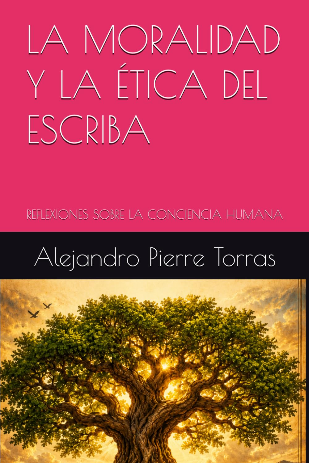 LA MORALIDAD Y LA ÉTICA DEL ESCRIBA: REFLEXIONES SOBRE LA CONCIENCIA HUMANA