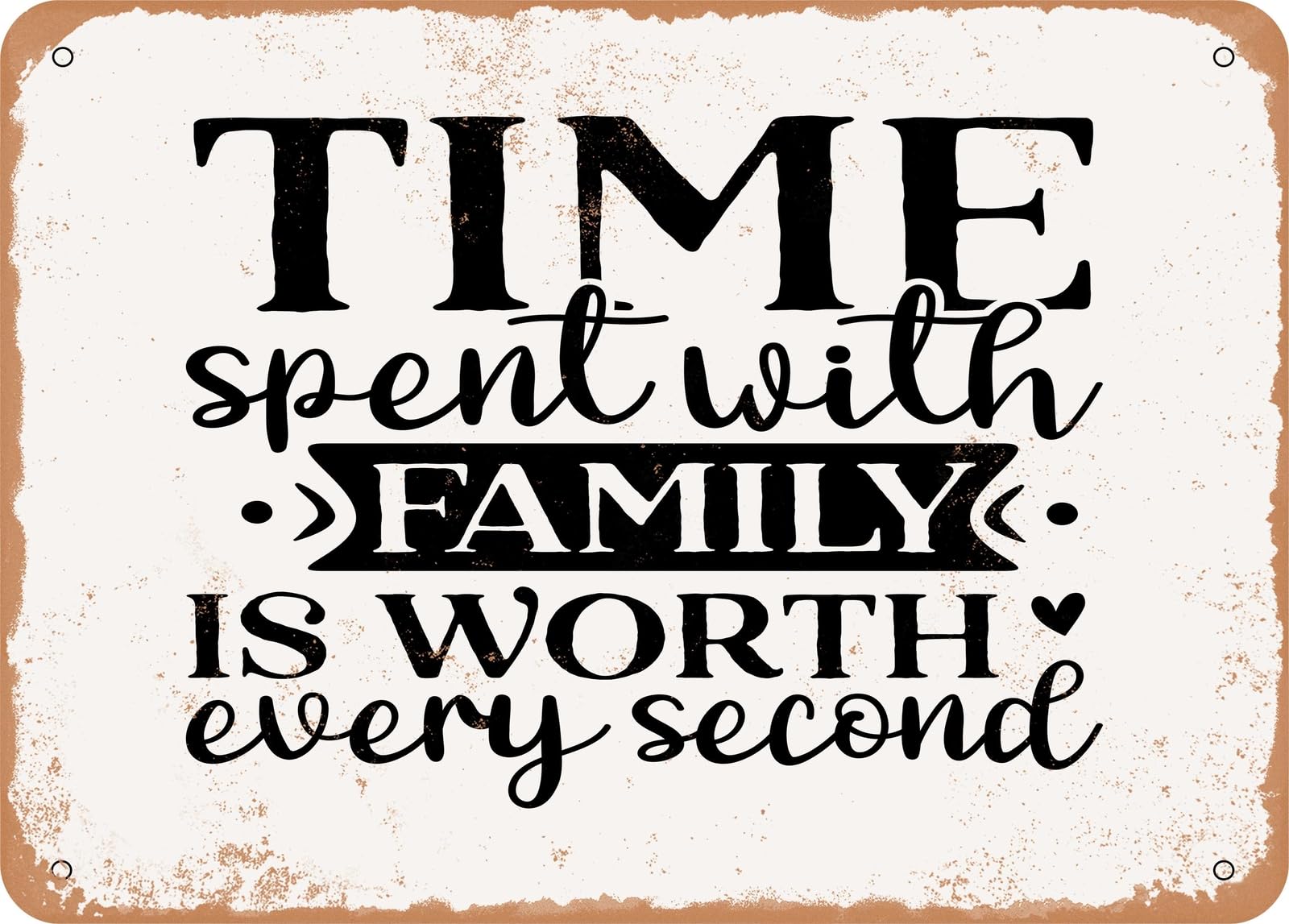 Time Spent With Family is Worth Every Second - 3 - Vintage Look Sign home decor
