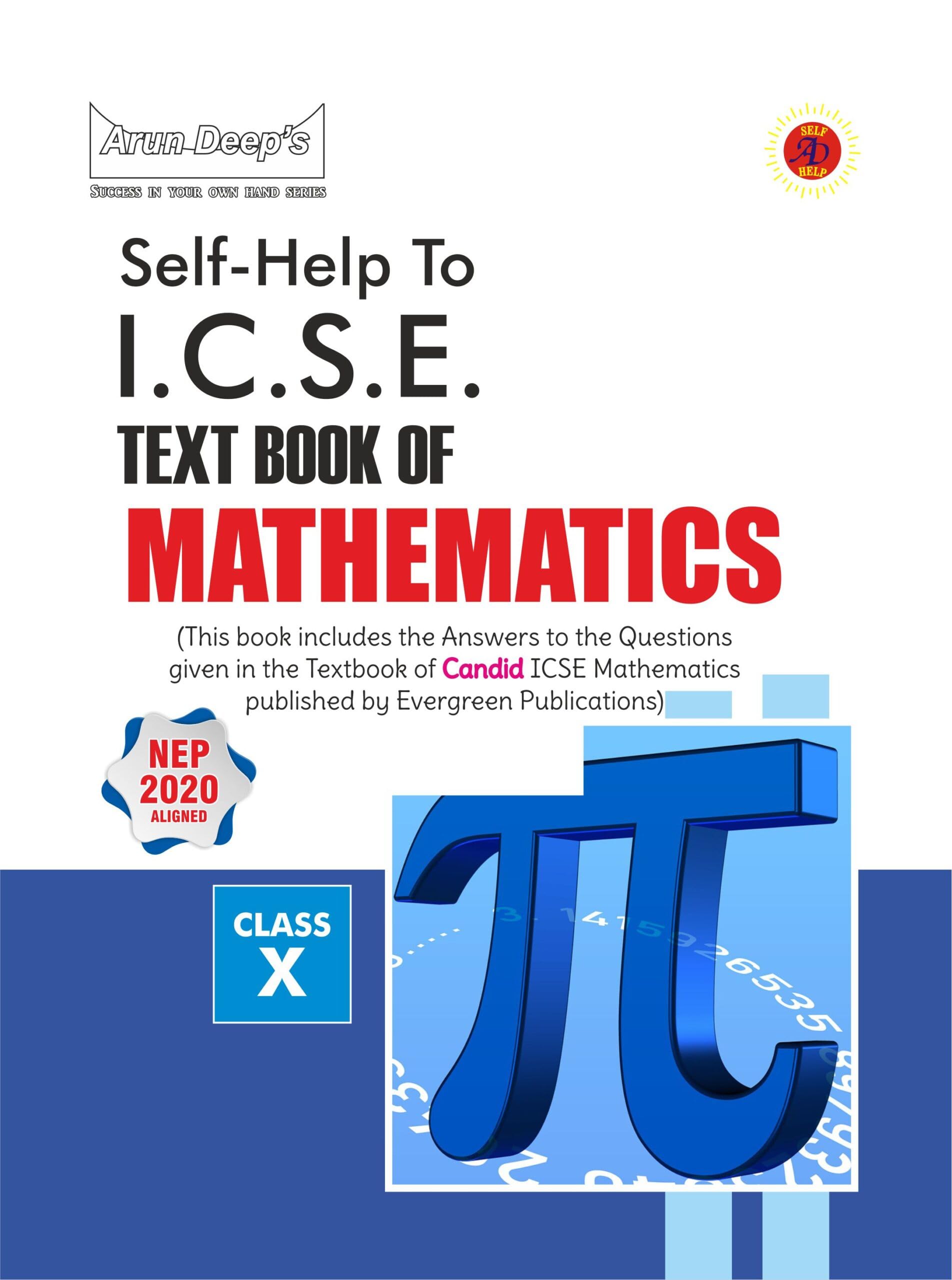 Arun Deep’s Self-Help to I.C.S.E. A Textbook of Candid Mathematics 10 (Solutions of Evergreen Pub.) (For 2024-25 Examinations)