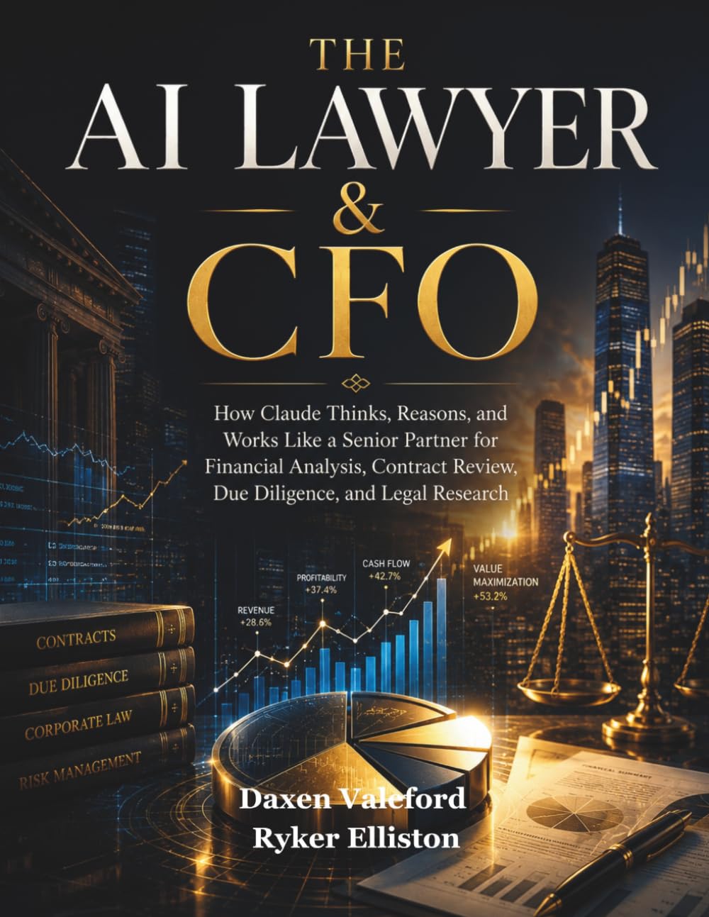 The AI Lawyer & CFO: How Claude Thinks, Reasons, and Works Like a Senior Partner for Financial Analysis, Contract Review, Due Diligence, and Legal Research