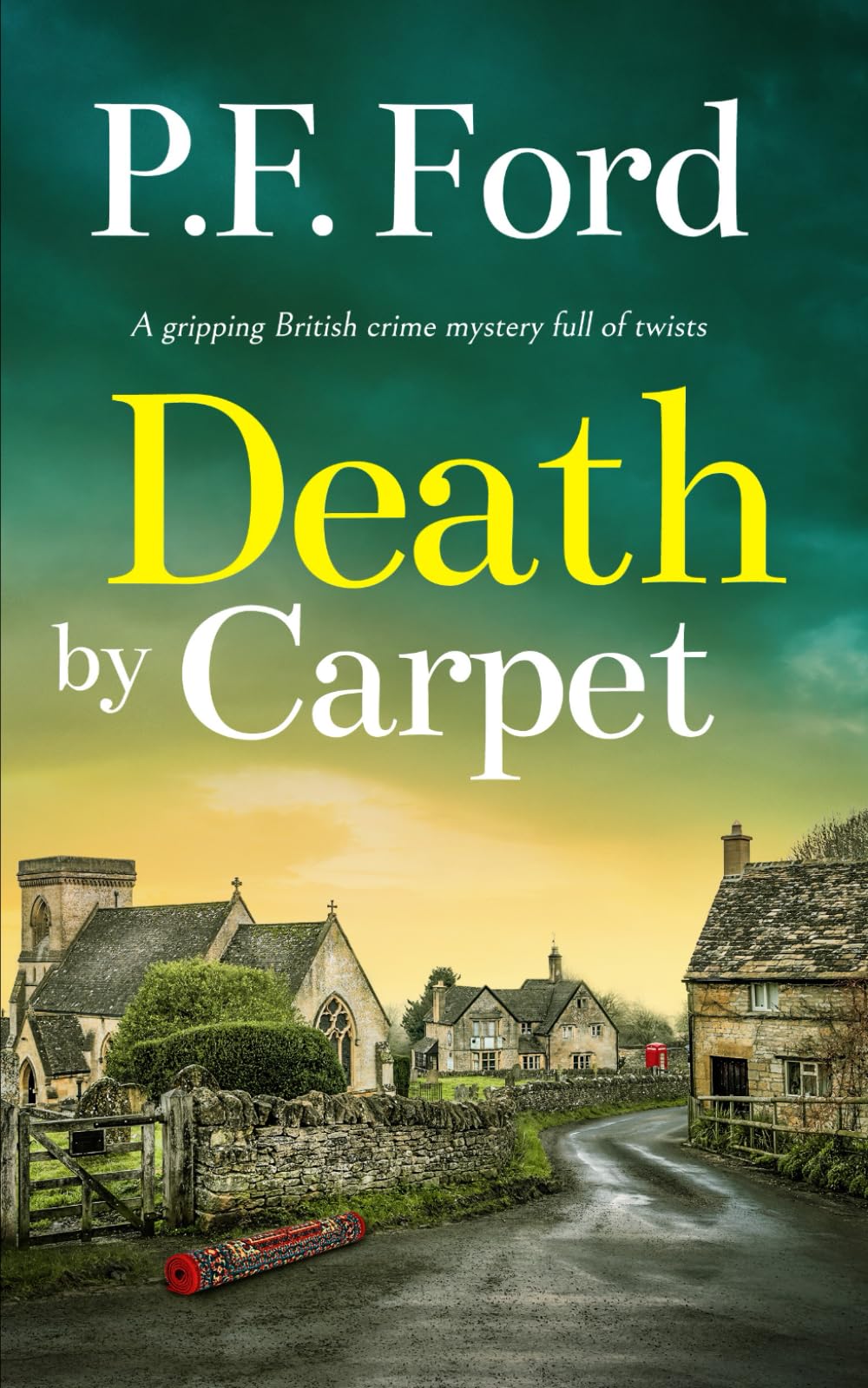 DEATH BY CARPET a gripping British crime mystery full of twists (Slater and Norman Mysteries)