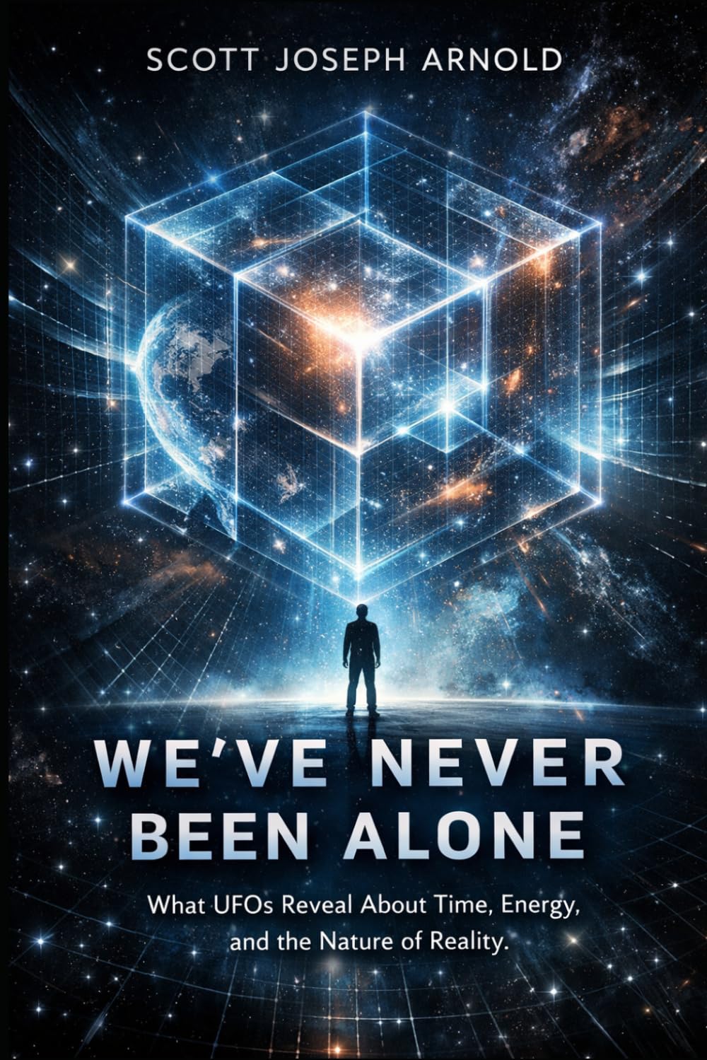 WE’VE NEVER BEEN ALONE: What UFOs Reveal About Time, Energy, and the Nature of Reality