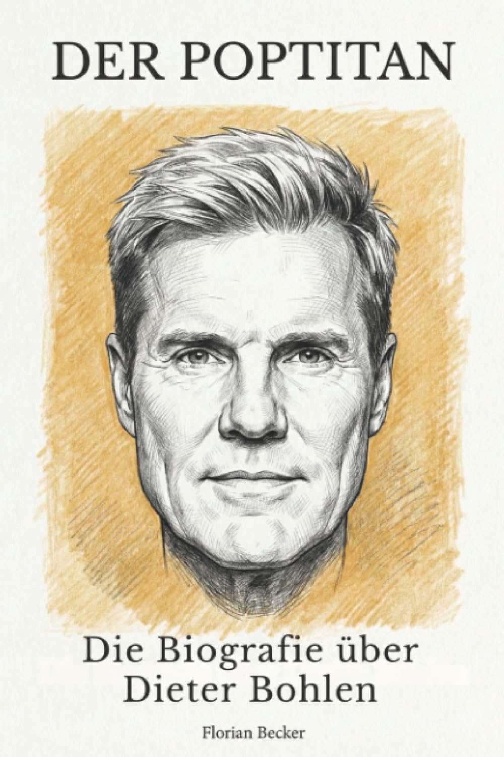Die Biografie über Dieter Bohlen: Der Poptitan