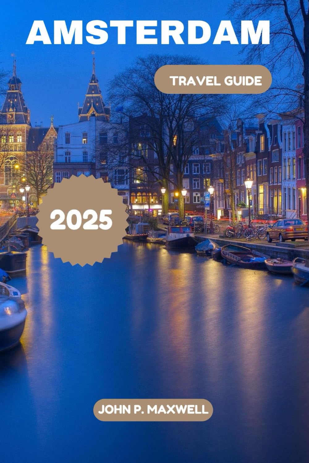 Amsterdam Travel Guide 2025