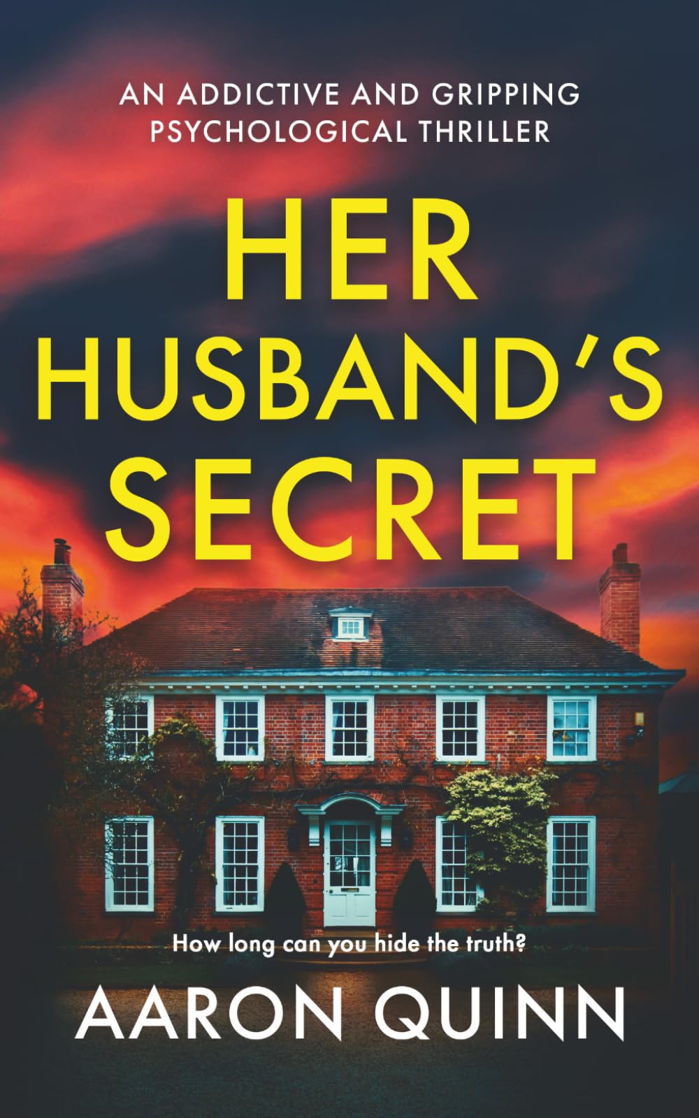 Her Husband's Secret: A Twisty, Addictive Psychological Thriller About Love, Lies and Control