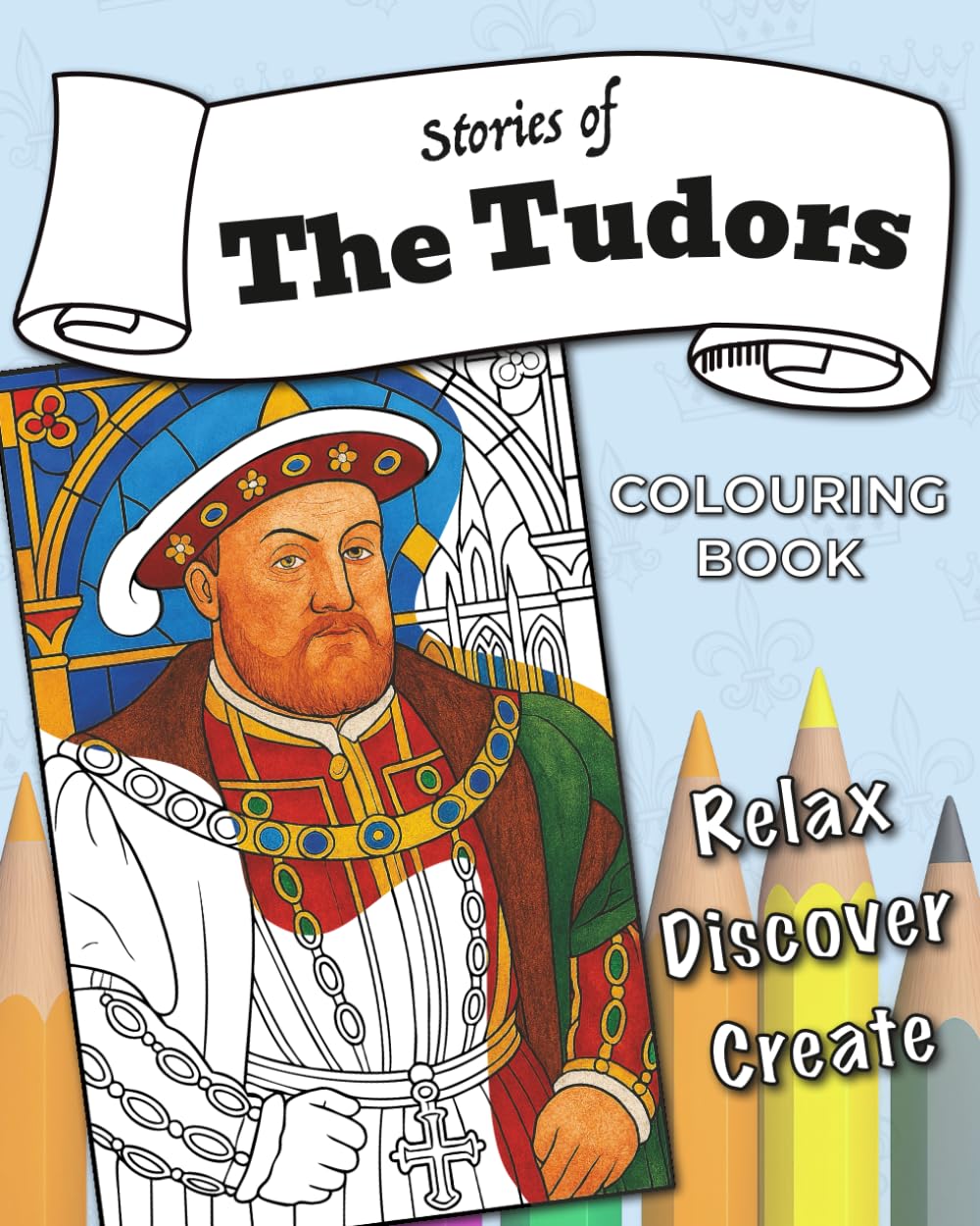 Stories of The Tudors Colouring Book (Stories Of History Colouring Books)