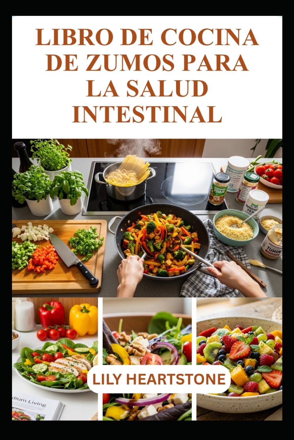 LIBRO DE COCINA DE ZUMOS PARA LA SALUD INTESTINAL: Recetas sencillas para el bienestar diario
