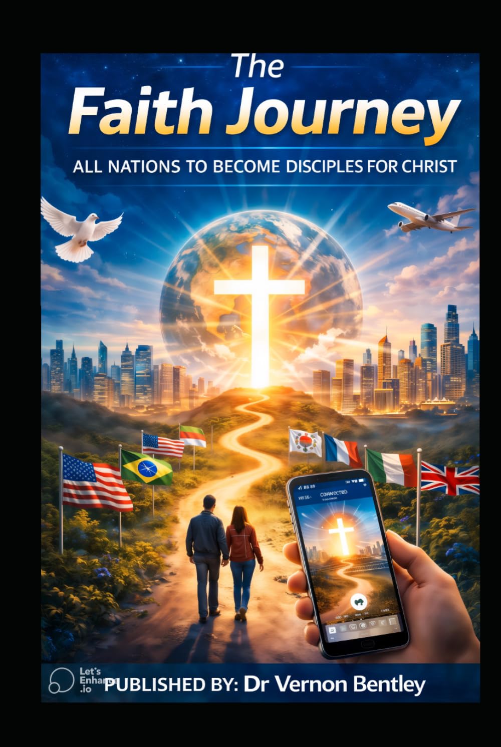 The Faith Journey: All Nations to Become Disciples for Christ (The Faith Journey Series)