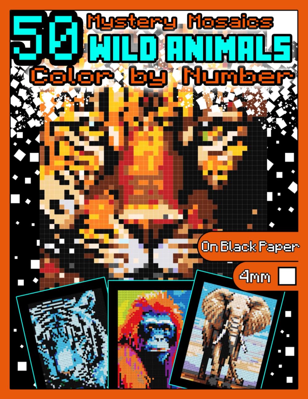 Mystery Mosaics Color by Number: 50 Wild Animals: Color by Number Animals Coloring Book with Dazzling Hidden Animals, Color Quest on Black Paper, ... 8 (Mystery Mosaics Color by Number Animals)
