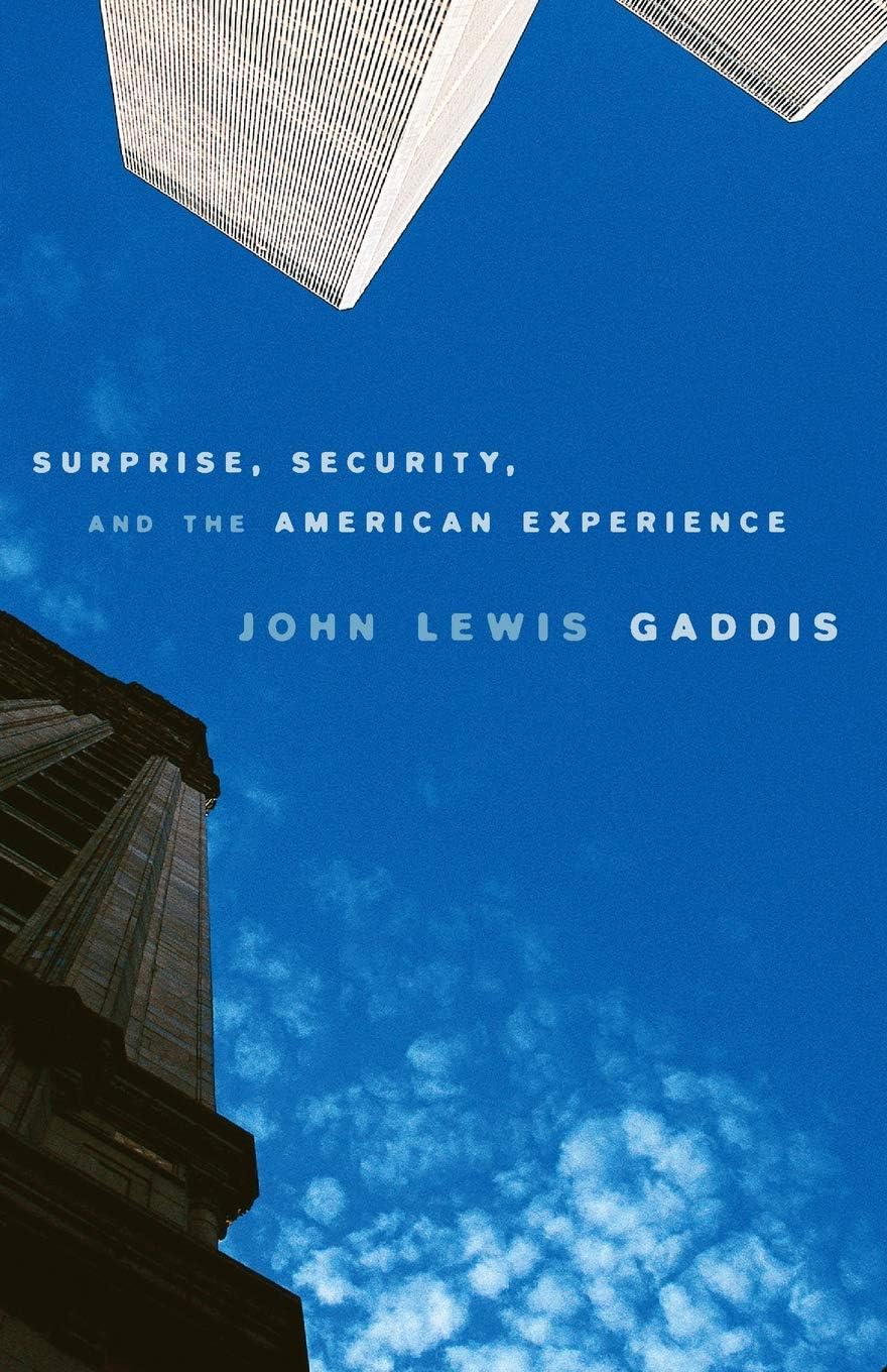 Surprise, Security, and the American Experience: 4 (The Joanna Jackson Goldman Memorial Lectures on American Civilization and Government)