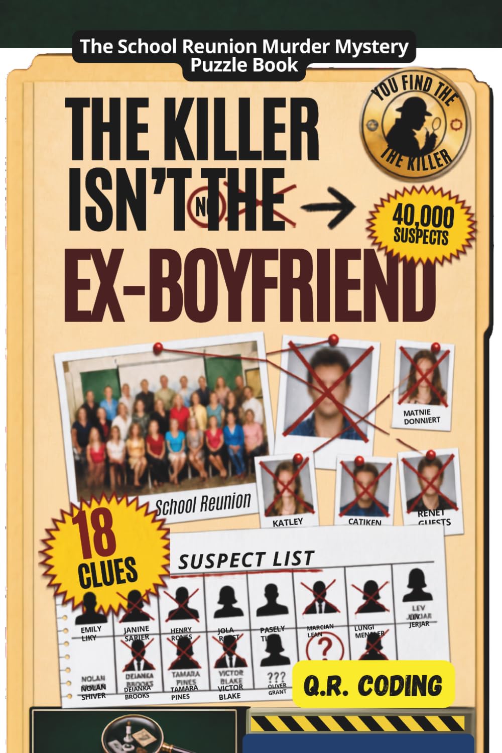The Killer Isn’t the Ex-Boyfriend: The School Reunion Murder Mystery Puzzle Book | 40,000 Suspects, 18 Clues