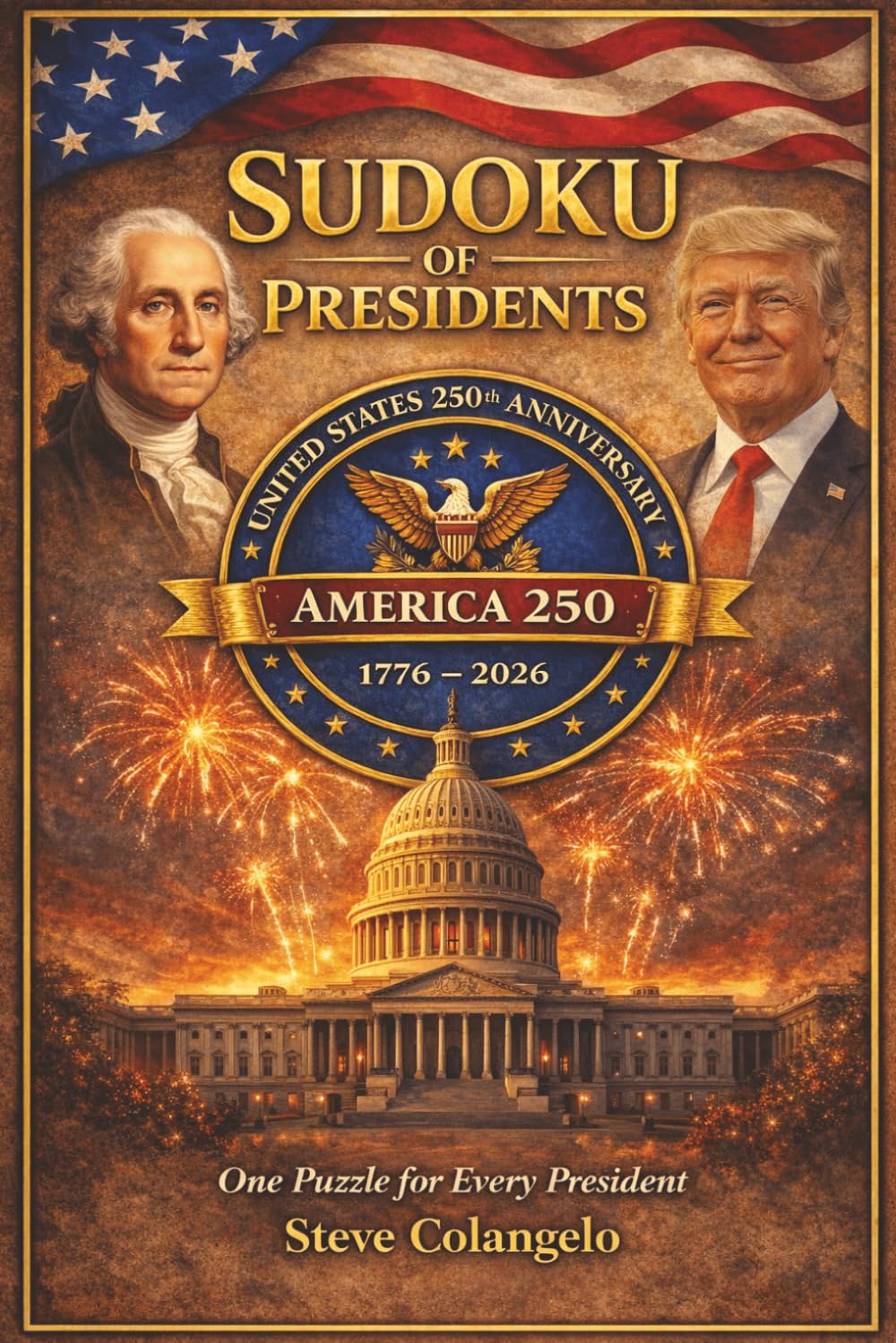 Sudoku of Presidents: America 250: Sudoku Puzzles of U.S. Presidents | Puzzles and Trivia Facts | 6x9 Inches, 113 Pages | 50+ Puzzles | Solutions Included
