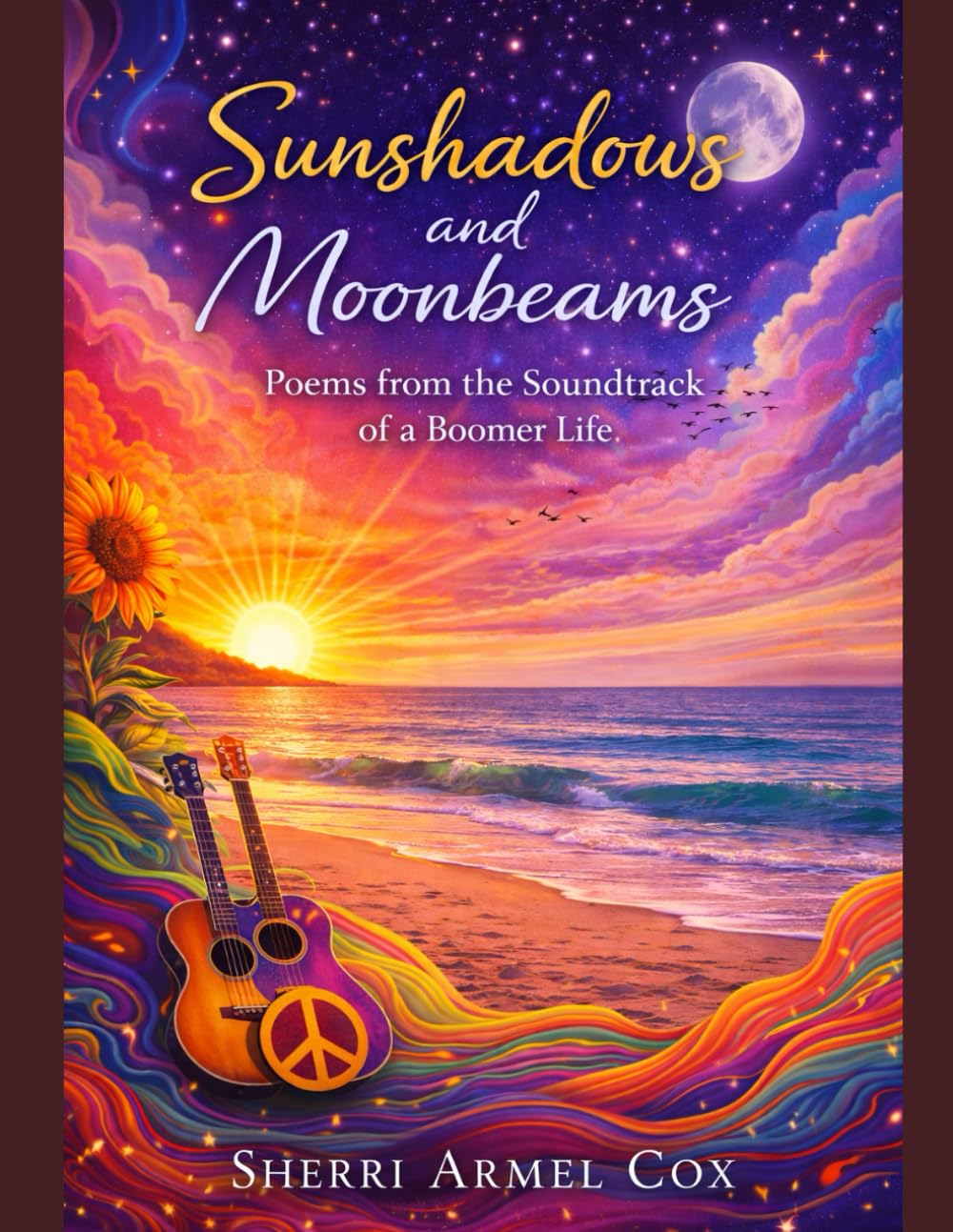 Sunshadows and Moonbeams: Poems From the Soundtrack of a Boomer Life