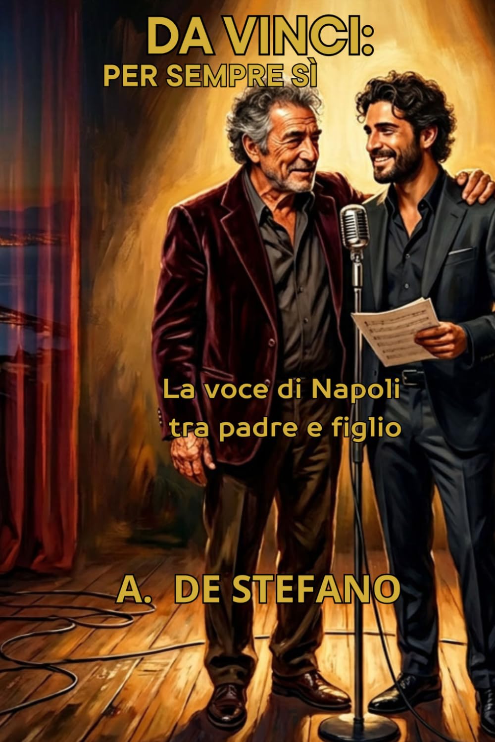Da Vinci: Per sempre si: La voce di Napoli tra padre e figlio (Anime di Napoli)