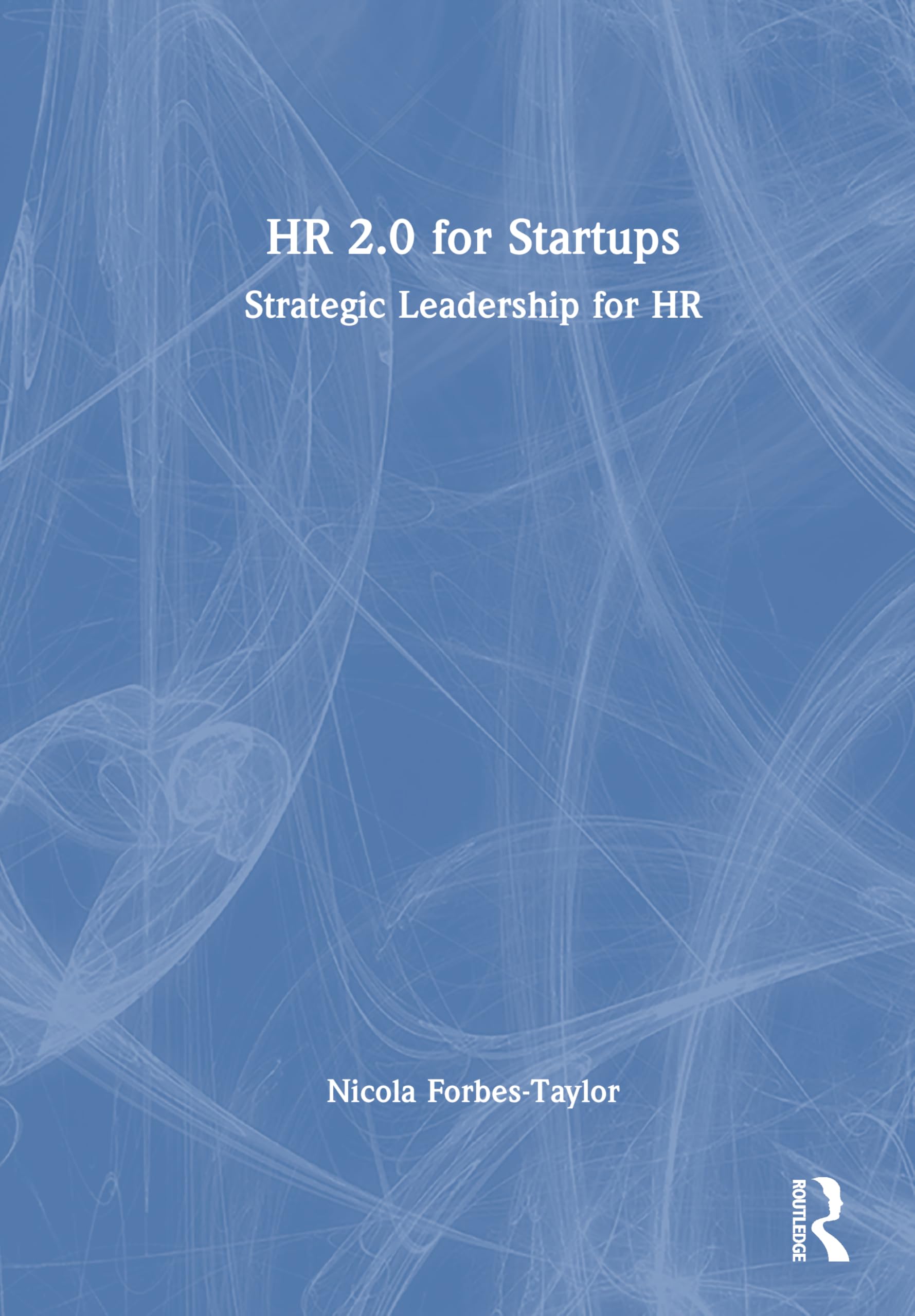 HR 2.0 for Startups: Strategic Leadership for HR