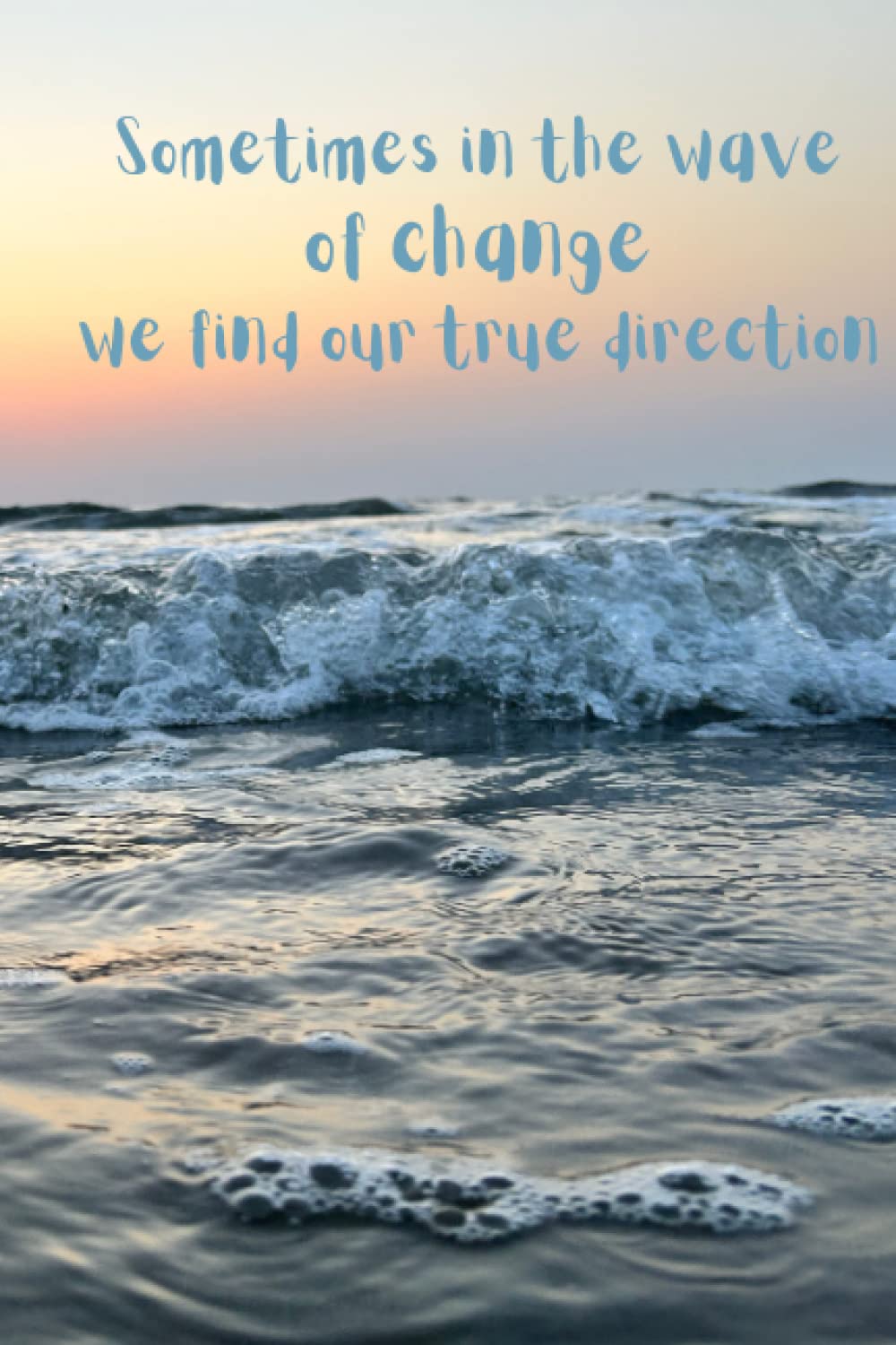 Independently published Wave Of Change: Ideal for Manifestation Journal, Dairy Writing, Affirmations, Thoughts Reflection, 120 Pages