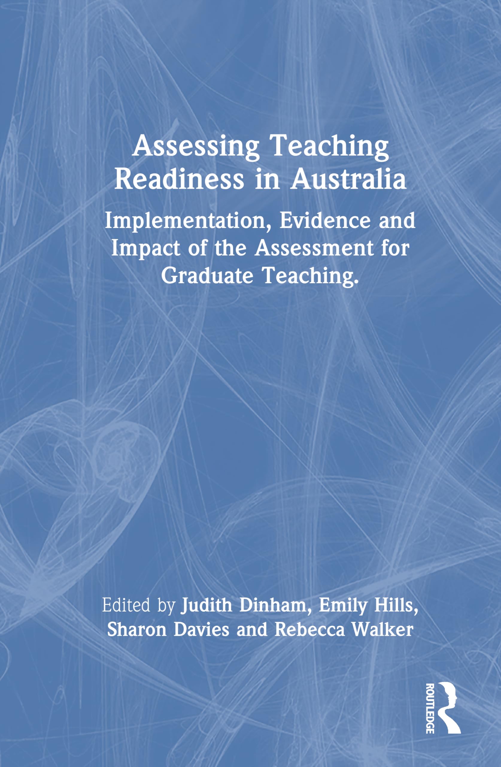 Assessing Teaching Readiness in Australia: Implementation, Evidence and Impact of the Assessment for Graduate Teaching.