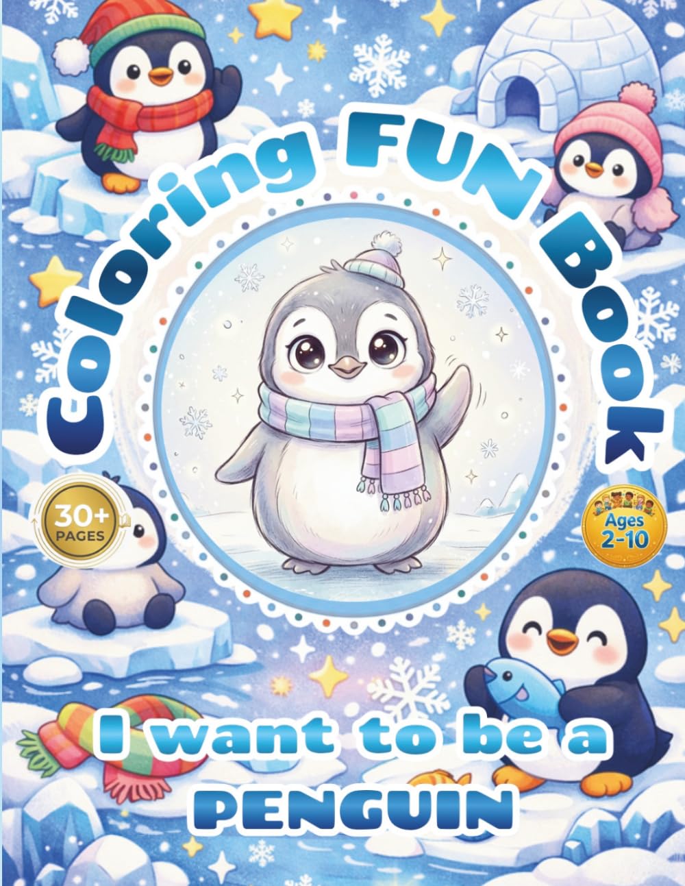 Cute penguin coloring book activity for kids - i want to be a PENGUIN: 30+pages of fun coloring penguin, simple design, easy to color, enjoyable and happy coloring book for Kids ages 2–10