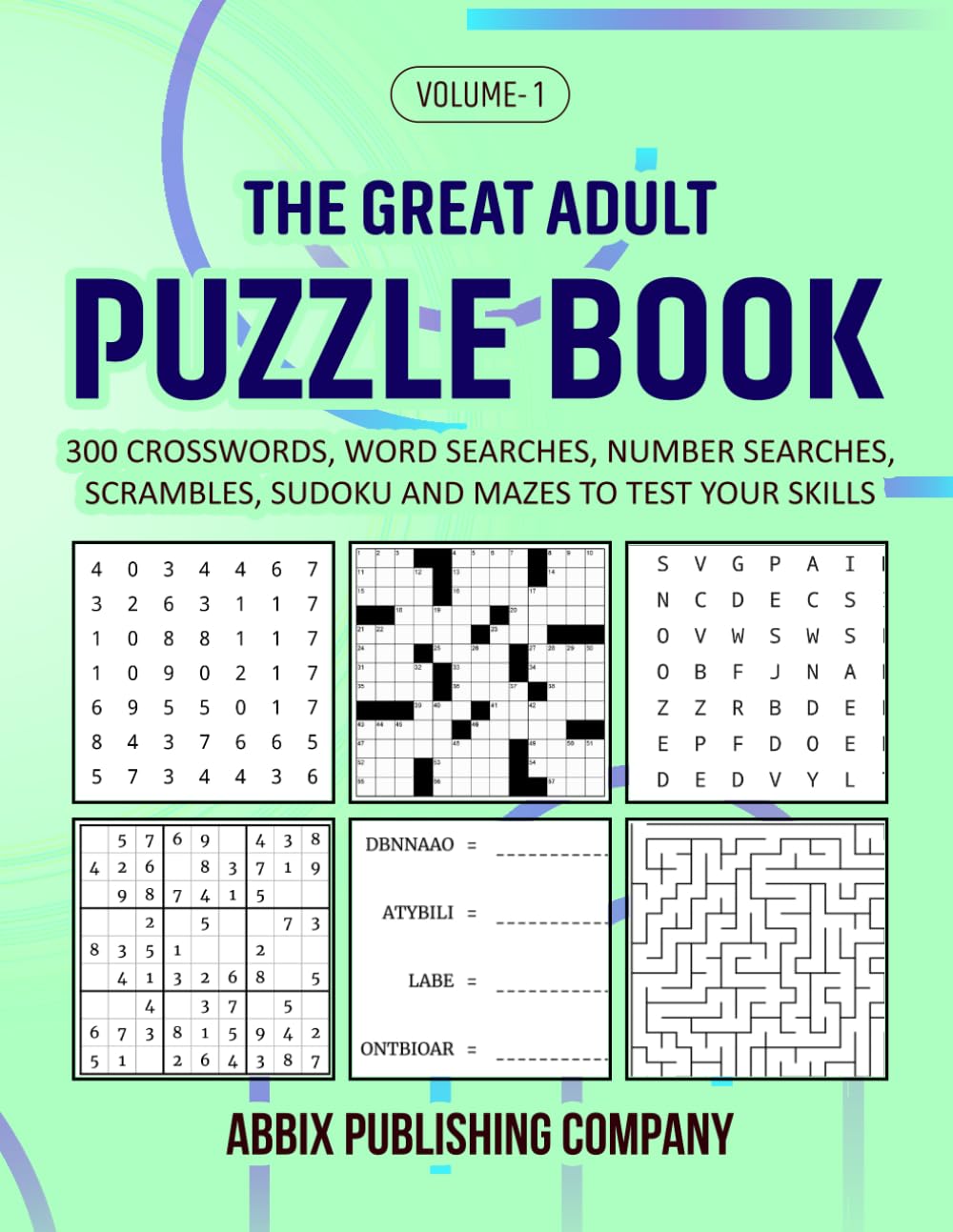 The Great Adult Puzzle Book: Crosswords, Word Searches, Number Searches, Scrambles, Sudoku and Mazes to Test Your Skills