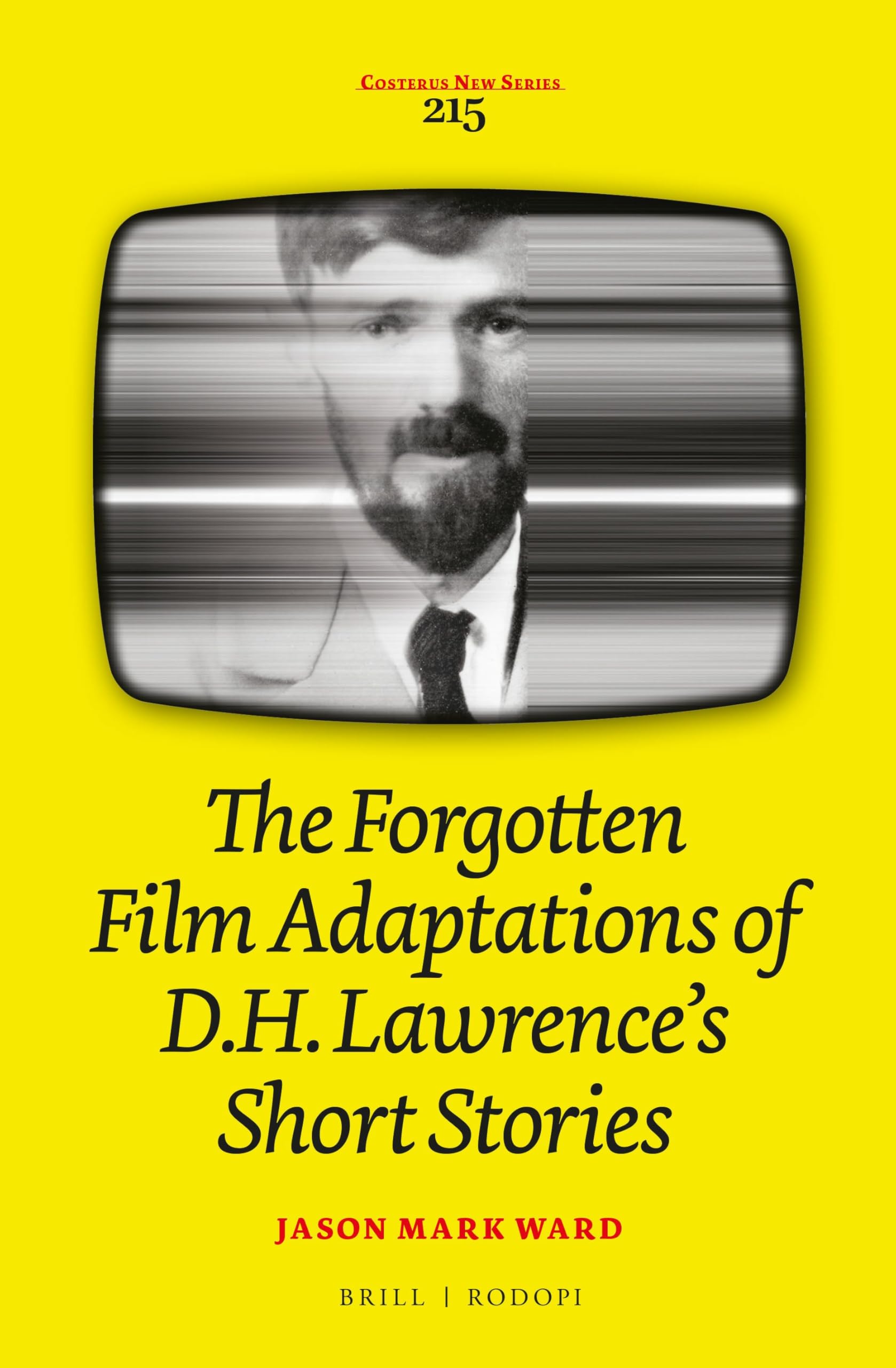 The Forgotten Film Adaptations of D.H. Lawrence's Short Stories: 215 (Costerus New Series, 215)